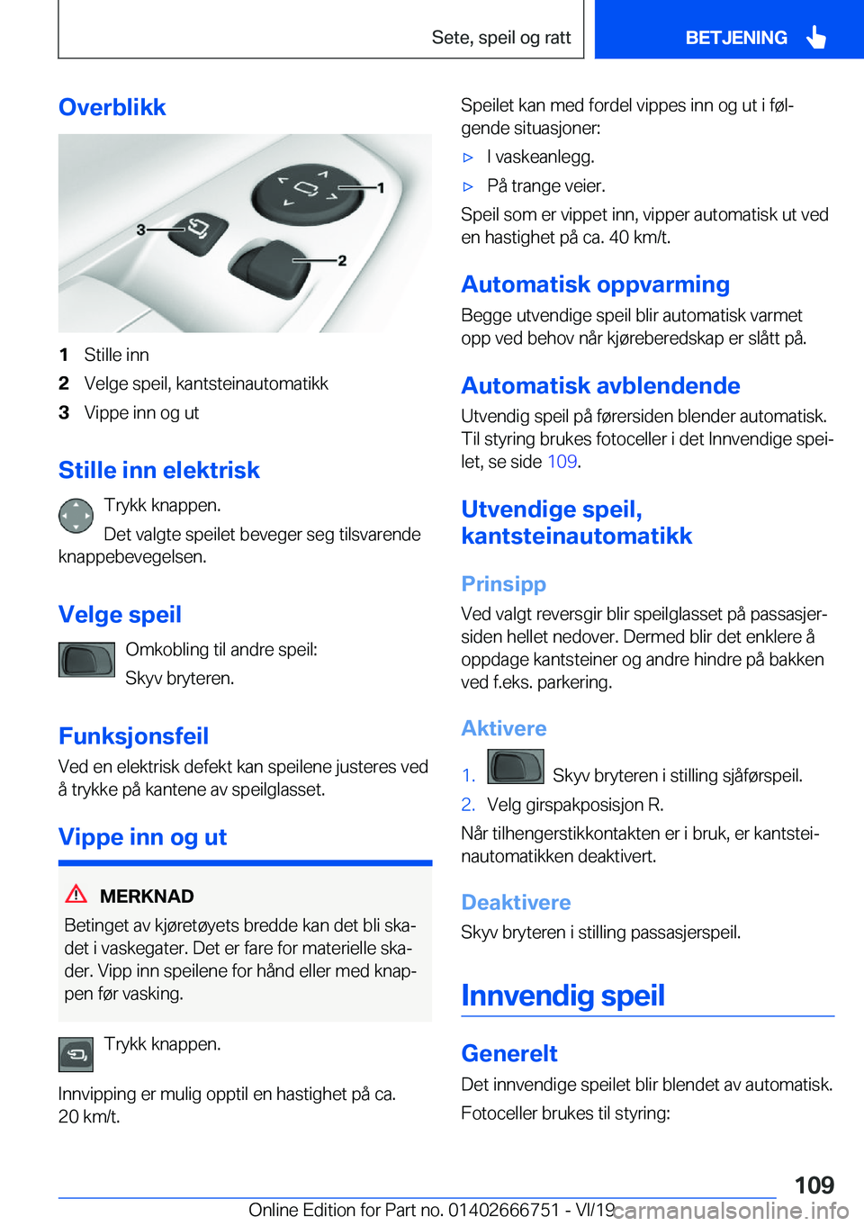 BMW M5 2020  InstruksjonsbØker (in Norwegian) �O�v�e�r�b�l�i�k�k�1�S�t�i�l�l�e��i�n�n�2�V�e�l�g�e��s�p�e�i�l�,��k�a�n�t�s�t�e�i�n�a�u�t�o�m�a�t�i�k�k�3�V�i�p�p�e��i�n�n��o�g��u�t
�S�t�i�l�l�e��i�n�n��e�l�e�k�t�r�i�s�k�T�r�y�k�k��k�n�a�p�