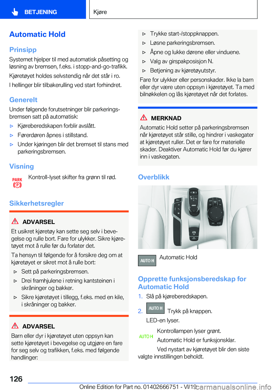 BMW M5 2020  InstruksjonsbØker (in Norwegian) �A�u�t�o�m�a�t�i�c��H�o�l�d
�P�r�i�n�s�i�p�p �S�y�s�t�e�m�e�t��h�j�e�l�p�e�r��t�i�l��m�e�d��a�u�t�o�m�a�t�i�s�k��p�å�s�e�t�t�i�n�g��o�g
�l�