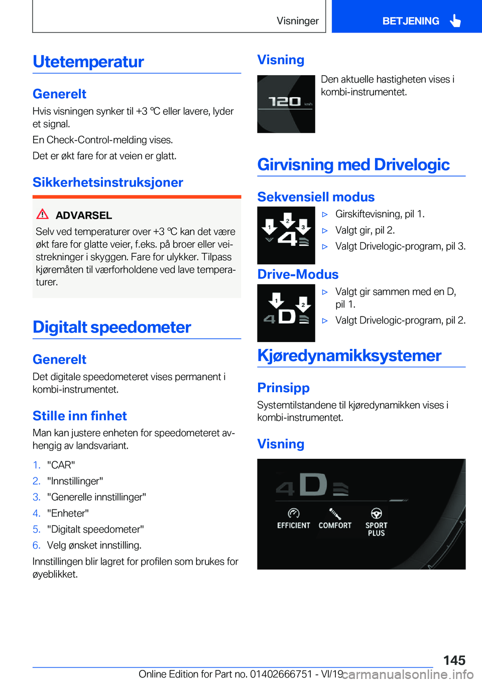 BMW M5 2020  InstruksjonsbØker (in Norwegian) �U�t�e�t�e�m�p�e�r�a�t�u�r
�G�e�n�e�r�e�l�t�H�v�i�s��v�i�s�n�i�n�g�e�n��s�y�n�k�e�r��t�i�l��+�3�