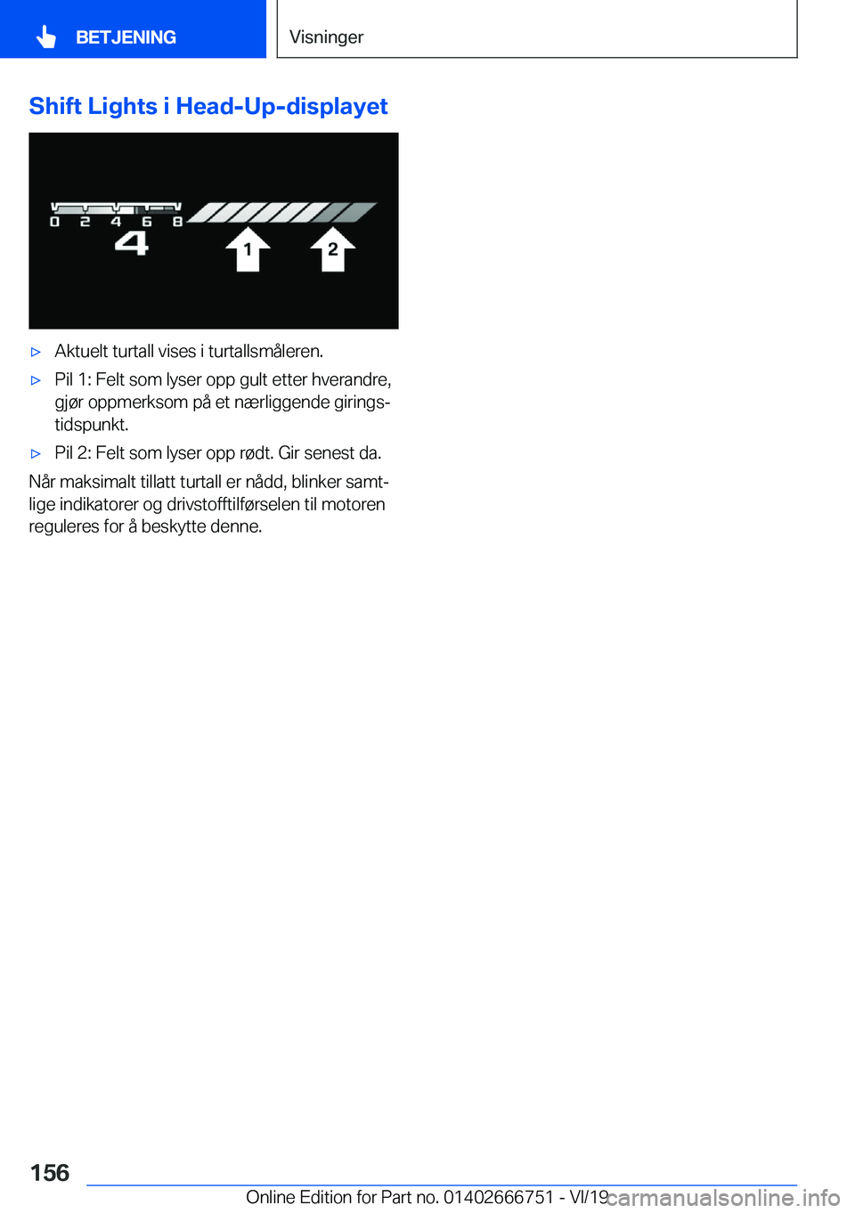 BMW M5 2020  InstruksjonsbØker (in Norwegian) �S�h�i�f�t��L�i�g�h�t�s��i��H�e�a�d�-�U�p�-�d�i�s�p�l�a�y�e�t'x�A�k�t�u�e�l�t��t�u�r�t�a�l�l��v�i�s�e�s��i��t�u�r�t�a�l�l�s�m�å�l�e�r�e�n�.'x�P�i�l��1�:��F�e�l�t��s�o�m��l�y�s�e�r�