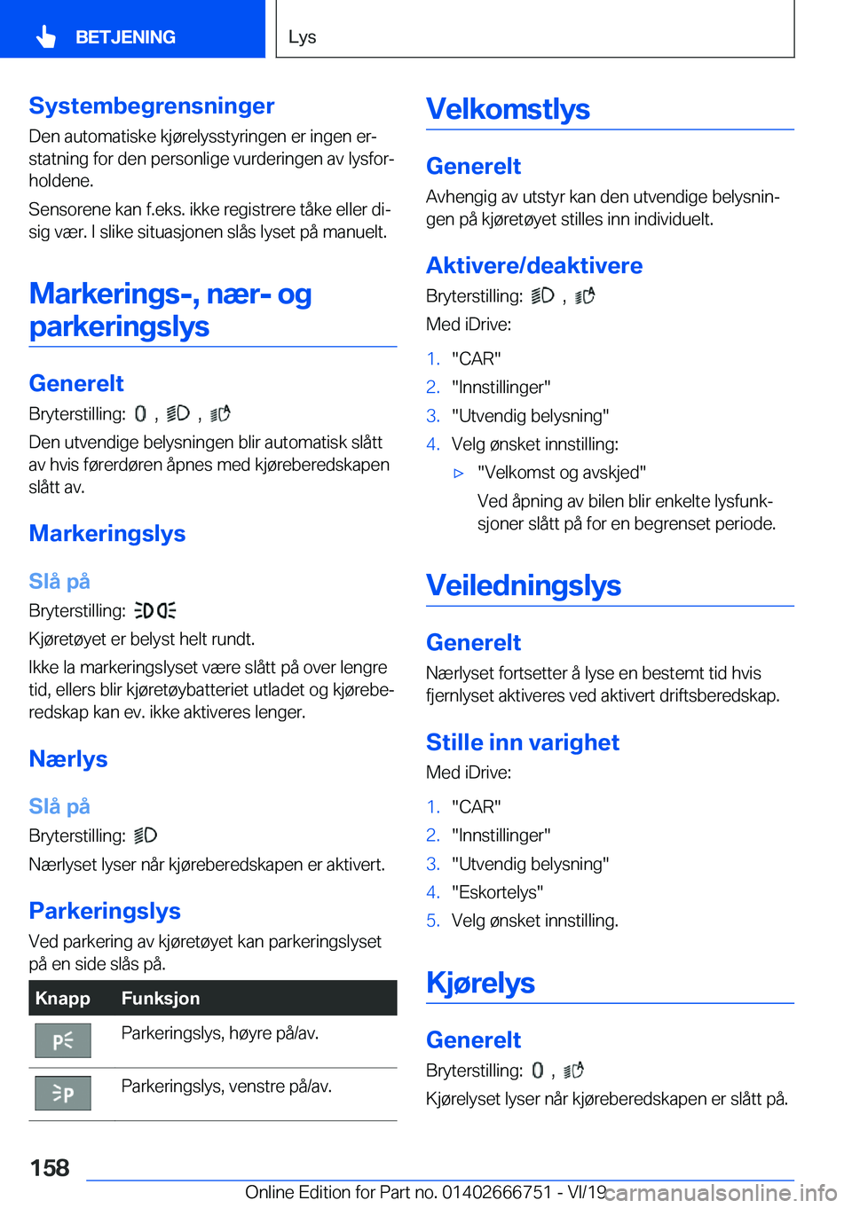 BMW M5 2020  InstruksjonsbØker (in Norwegian) �S�y�s�t�e�m�b�e�g�r�e�n�s�n�i�n�g�e�r�D�e�n��a�u�t�o�m�a�t�i�s�k�e��k�j�