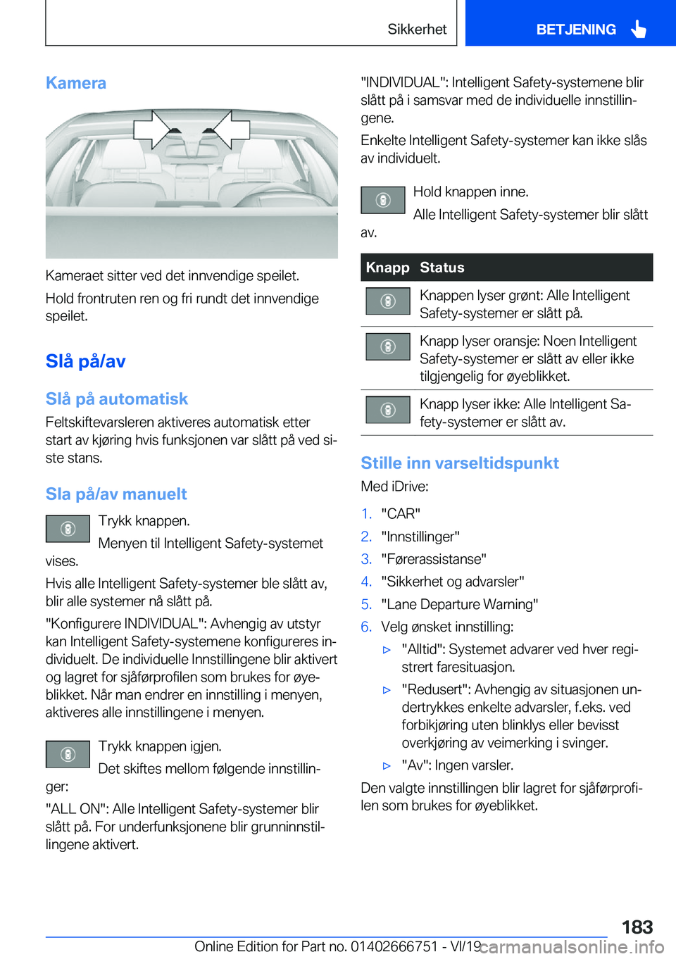 BMW M5 2020  InstruksjonsbØker (in Norwegian) �K�a�m�e�r�a
�K�a�m�e�r�a�e�t��s�i�t�t�e�r��v�e�d��d�e�t��i�n�n�v�e�n�d�i�g�e��s�p�e�i�l�e�t�.�H�o�l�d��f�r�o�n�t�r�u�t�e�n��r�e�n��o�g��f�r�i��r�u�n�d�t��d�e�t��i�n�n�v�e�n�d�i�g�e
�s�p�e