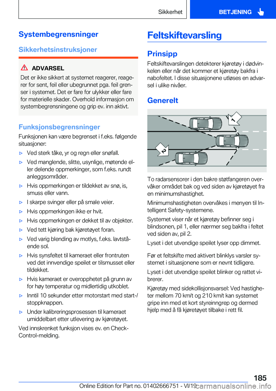 BMW M5 2020  InstruksjonsbØker (in Norwegian) �S�y�s�t�e�m�b�e�g�r�e�n�s�n�i�n�g�e�r
�S�i�k�k�e�r�h�e�t�s�i�n�s�t�r�u�k�s�j�o�n�e�r
�A�D�V�A�R�S�E�L
�D�e�t��e�r��i�k�k�e��s�i�k�k�e�r�t��a�t��s�y�s�t�e�m�e�t��r�e�a�g�e�r�e�r�,��r�e�a�g�ej 