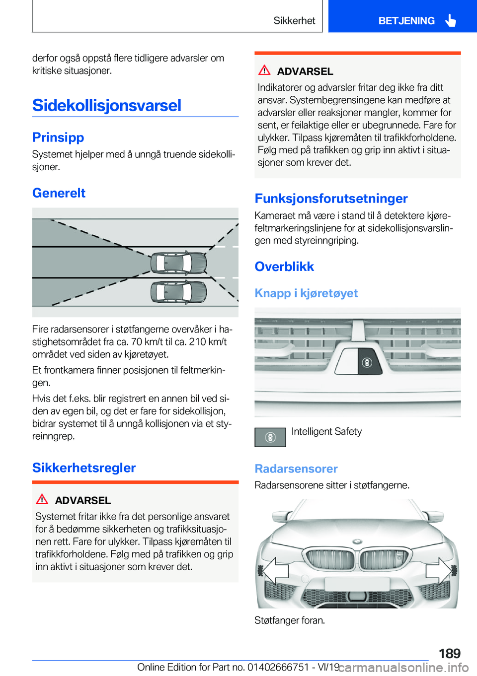 BMW M5 2020  InstruksjonsbØker (in Norwegian) �d�e�r�f�o�r��o�g�s�å��o�p�p�s�t�å��f�l�e�r�e��t�i�d�l�i�g�e�r�e��a�d�v�a�r�s�l�e�r��o�m
�k�r�i�t�i�s�k�e��s�i�t�u�a�s�j�o�n�e�r�.
�S�i�d�e�k�o�l�l�i�s�j�o�n�s�v�a�r�s�e�l
�P�r�i�n�s�i�p�p
�S