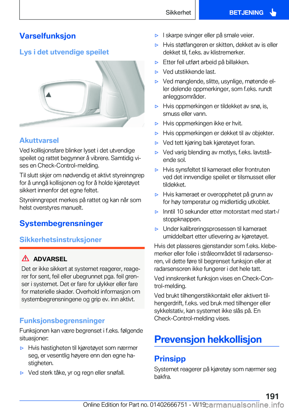 BMW M5 2020  InstruksjonsbØker (in Norwegian) �V�a�r�s�e�l�f�u�n�k�s�j�o�n
�L�y�s��i��d�e�t��u�t�v�e�n�d�i�g�e��s�p�e�i�l�e�t
�A�k�u�t�t�v�a�r�s�e�l
�V�e�d��k�o�l�l�i�s�j�o�n�s�f�a�r�e��b�l�i�n�k�e�r��l�y�s�e�t��i��d�e�t��u�t�v�e�n�d�i�