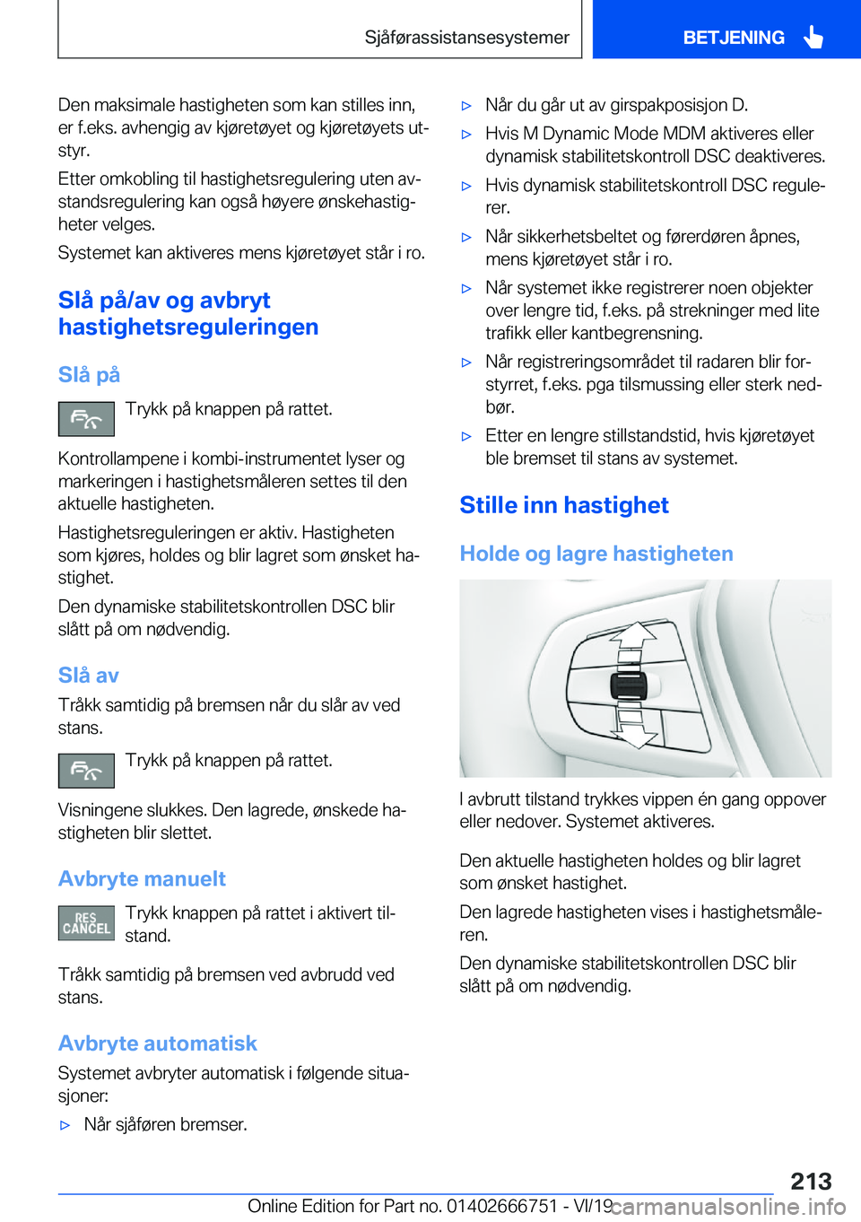 BMW M5 2020  InstruksjonsbØker (in Norwegian) �D�e�n��m�a�k�s�i�m�a�l�e��h�a�s�t�i�g�h�e�t�e�n��s�o�m��k�a�n��s�t�i�l�l�e�s��i�n�n�,
�e�r��f�.�e�k�s�.��a�v�h�e�n�g�i�g��a�v��k�j�