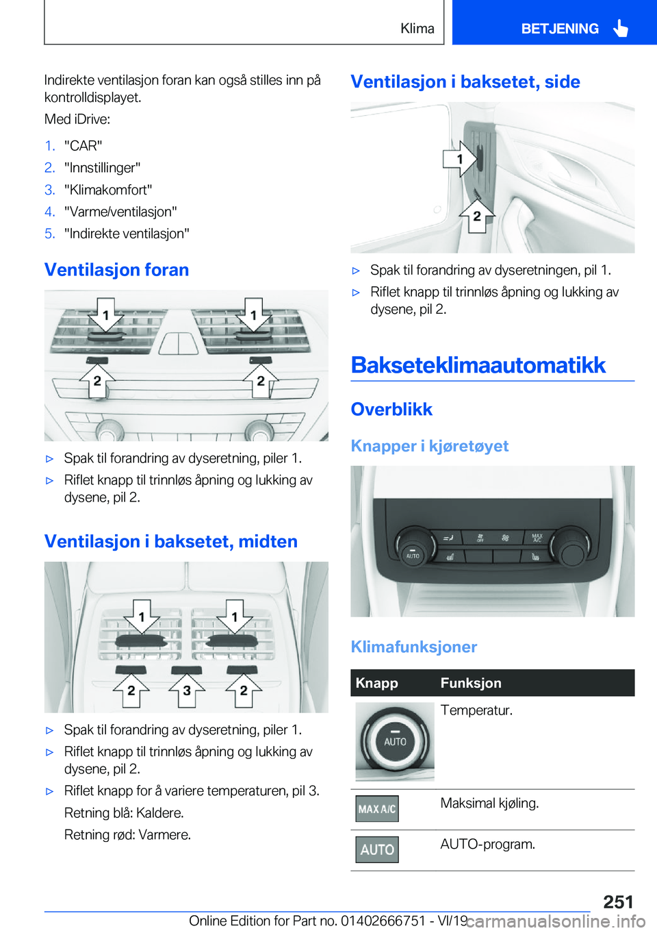 BMW M5 2020  InstruksjonsbØker (in Norwegian) �I�n�d�i�r�e�k�t�e��v�e�n�t�i�l�a�s�j�o�n��f�o�r�a�n��k�a�n��o�g�s�å��s�t�i�l�l�e�s��i�n�n��p�å�k�o�n�t�r�o�l�l�d�i�s�p�l�a�y�e�t�.
�M�e�d��i�D�r�i�v�e�:�1�.��C�A�R��2�.��I�n�n�s�t�i�l�l�