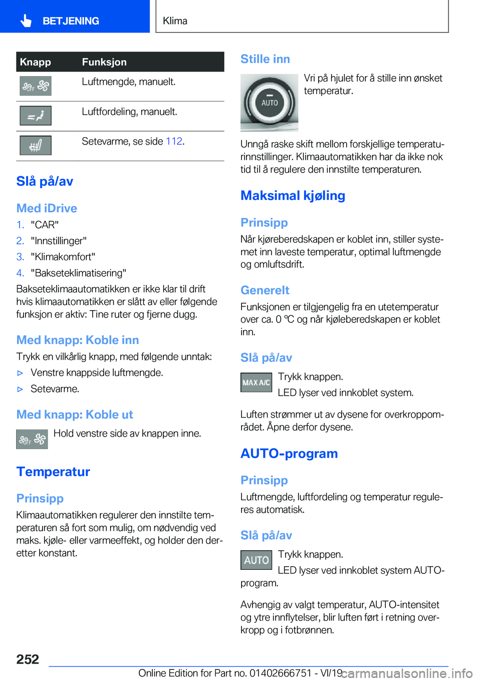 BMW M5 2020  InstruksjonsbØker (in Norwegian) �K�n�a�p�p�F�u�n�k�s�j�o�n�L�u�f�t�m�e�n�g�d�e�,��m�a�n�u�e�l�t�.�L�u�f�t�f�o�r�d�e�l�i�n�g�,��m�a�n�u�e�l�t�.�S�e�t�e�v�a�r�m�e�,��s�e��s�i�d�e��1�1�2�.
�S�l�å��p�å�/�a�v
�M�e�d��i�D�r�i�v�e