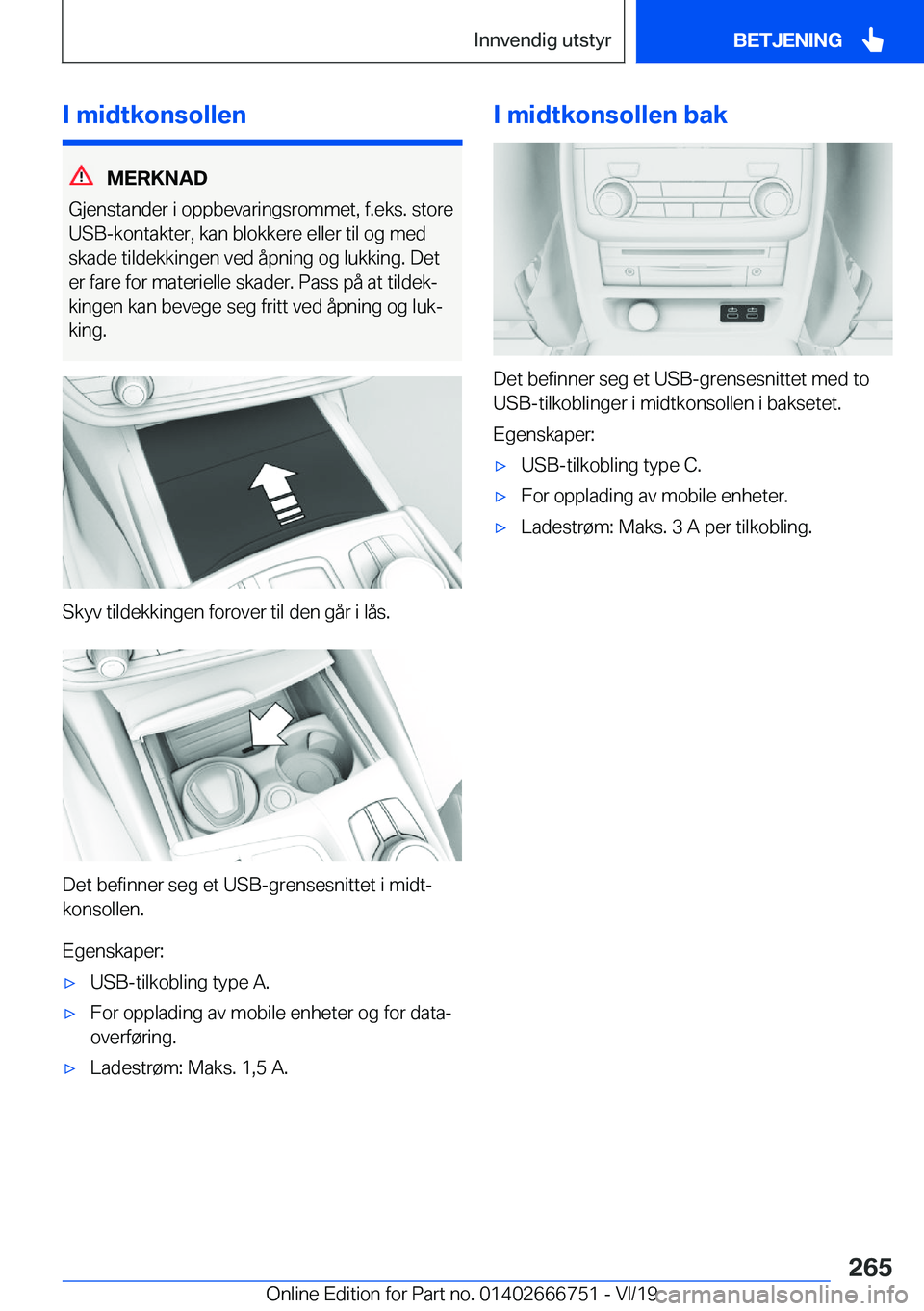 BMW M5 2020  InstruksjonsbØker (in Norwegian) �I��m�i�d�t�k�o�n�s�o�l�l�e�n
�M�E�R�K�N�A�D
�G�j�e�n�s�t�a�n�d�e�r��i��o�p�p�b�e�v�a�r�i�n�g�s�r�o�m�m�e�t�,��f�.�e�k�s�.��s�t�o�r�e
�U�S�B�-�k�o�n�t�a�k�t�e�r�,��k�a�n��b�l�o�k�k�e�r�e��e�l�