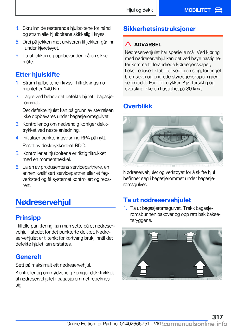 BMW M5 2020  InstruksjonsbØker (in Norwegian) �4�.�S�k�r�u��i�n�n��d�e��r�e�s�t�e�r�e�n�d�e��h�j�u�l�b�o�l�t�e�n�e��f�o�r��h�å�n�d
�o�g��s�t�r�a�m��a�l�l�e��h�j�u�l�b�o�l�t�e�n�e��s�k�i�k�k�e�l�i�g��i��k�r�y�s�s�.�5�.�D�r�e�i��p�å�