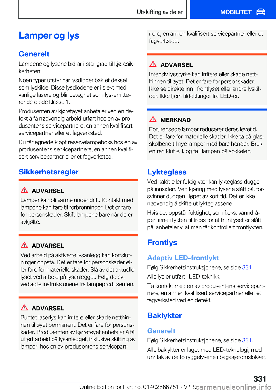 BMW M5 2020  InstruksjonsbØker (in Norwegian) �L�a�m�p�e�r��o�g��l�y�s
�G�e�n�e�r�e�l�t�L�a�m�p�e�n�e��o�g��l�y�s�e�n�e��b�i�d�r�a�r��i��s�t�o�r��g�r�a�d��t�i�l��k�j�