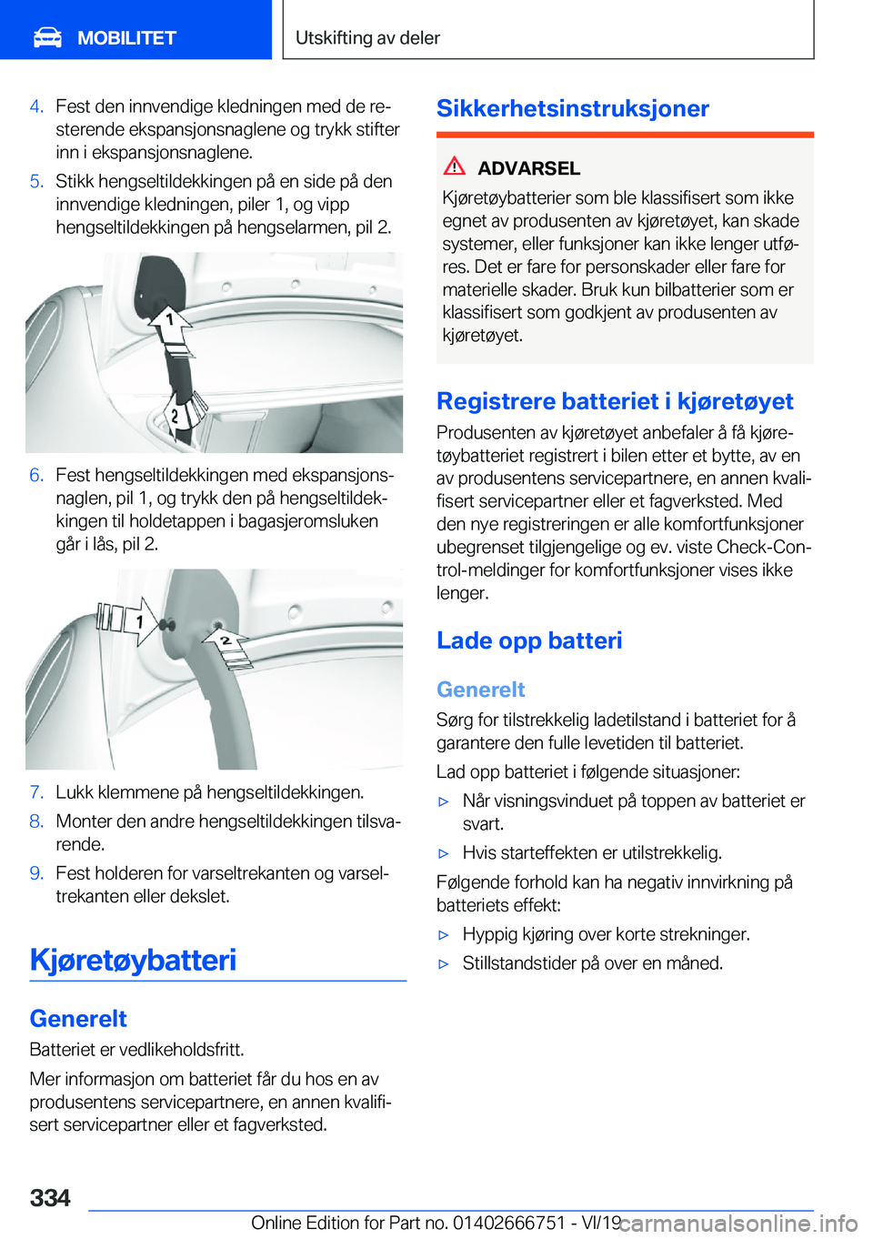 BMW M5 2020  InstruksjonsbØker (in Norwegian) �4�.�F�e�s�t��d�e�n��i�n�n�v�e�n�d�i�g�e��k�l�e�d�n�i�n�g�e�n��m�e�d��d�e��r�ej�s�t�e�r�e�n�d�e��e�k�s�p�a�n�s�j�o�n�s�n�a�g�l�e�n�e��o�g��t�r�y�k�k��s�t�i�f�t�e�r
�i�n�n��i��e�k�s�p�a�n�