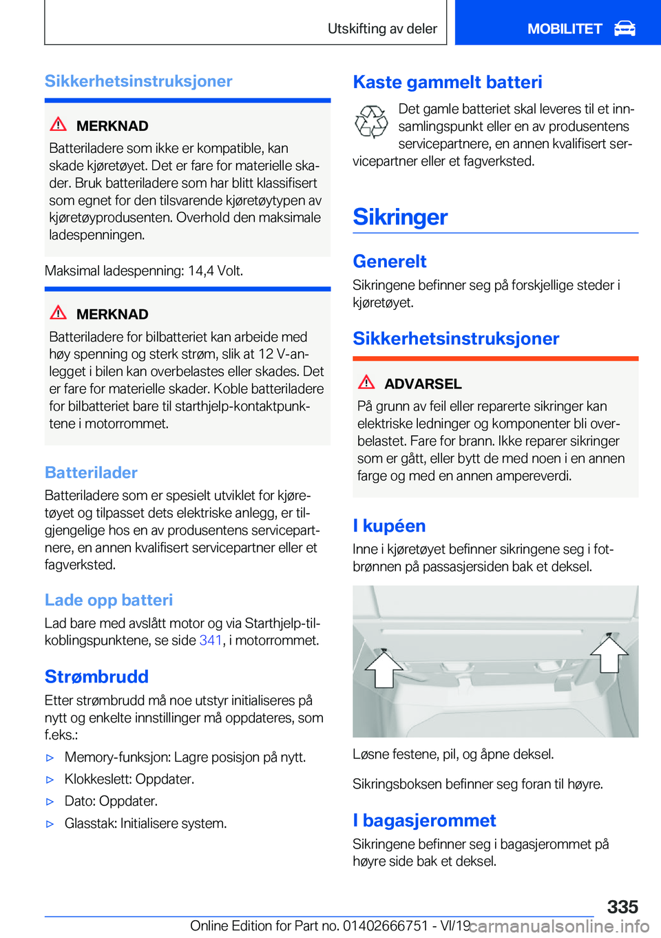 BMW M5 2020  InstruksjonsbØker (in Norwegian) �S�i�k�k�e�r�h�e�t�s�i�n�s�t�r�u�k�s�j�o�n�e�r
�M�E�R�K�N�A�D
�B�a�t�t�e�r�i�l�a�d�e�r�e��s�o�m��i�k�k�e��e�r��k�o�m�p�a�t�i�b�l�e�,��k�a�n �s�k�a�d�e��k�j�