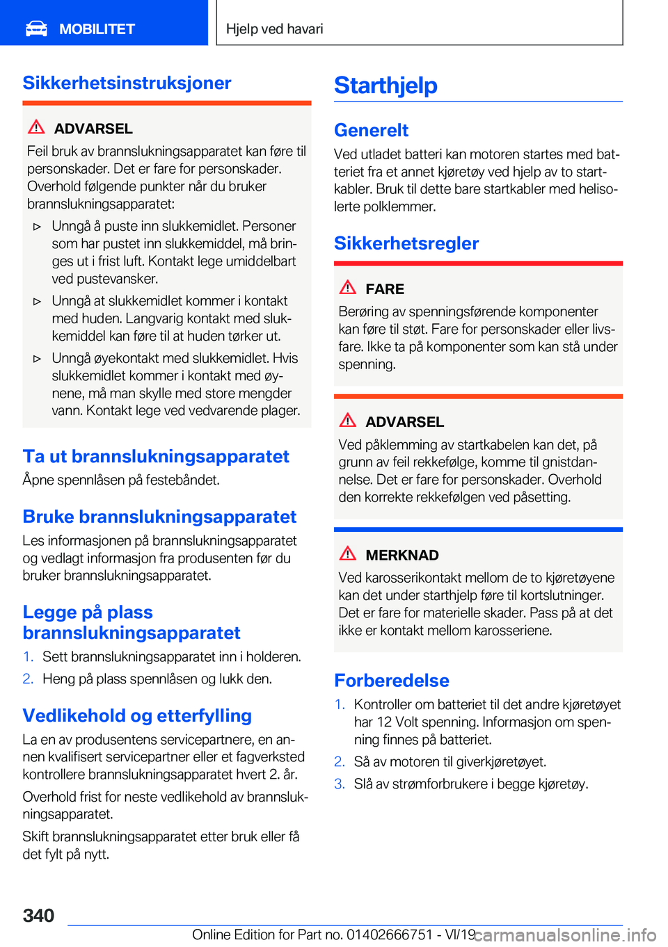 BMW M5 2020  InstruksjonsbØker (in Norwegian) �S�i�k�k�e�r�h�e�t�s�i�n�s�t�r�u�k�s�j�o�n�e�r
�A�D�V�A�R�S�E�L
�F�e�i�l��b�r�u�k��a�v��b�r�a�n�n�s�l�u�k�n�i�n�g�s�a�p�p�a�r�a�t�e�t��k�a�n��f�