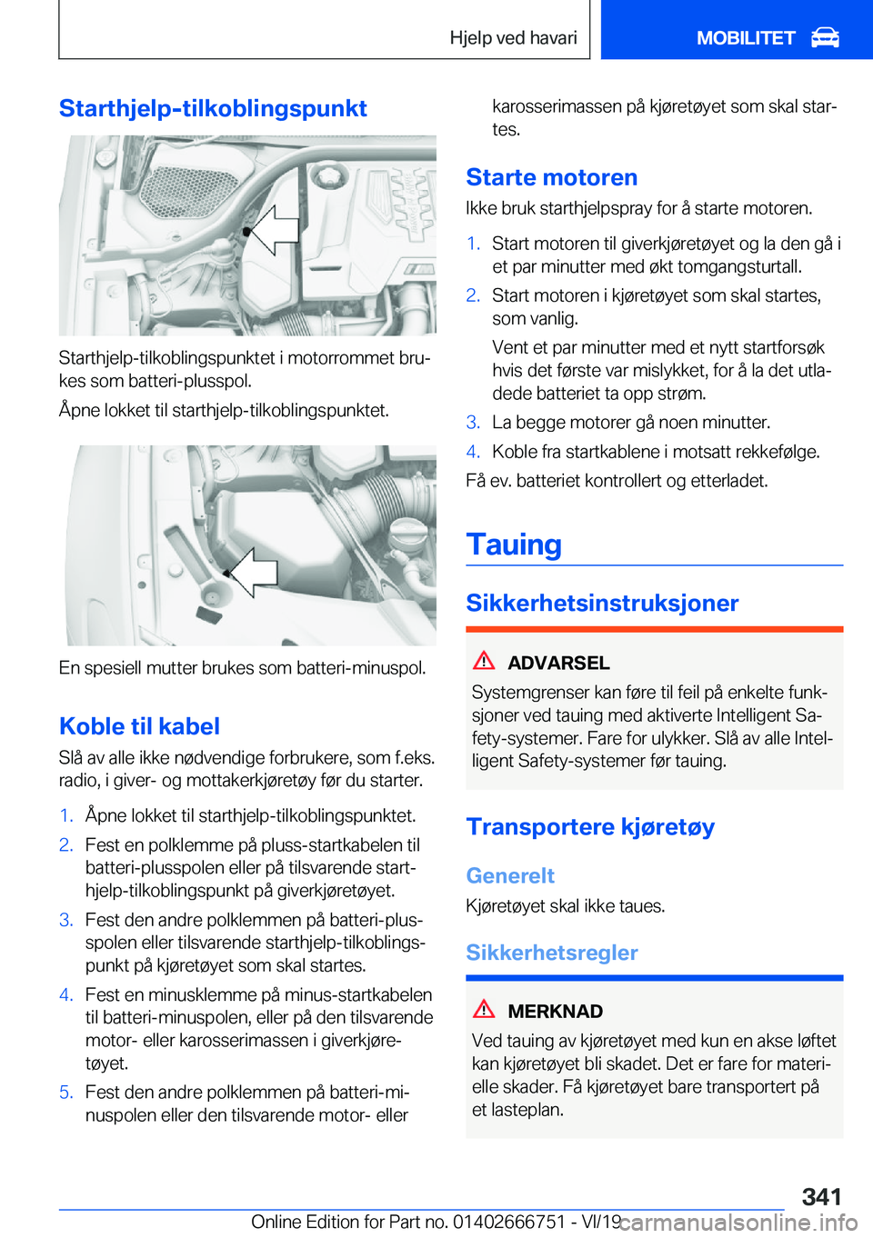 BMW M5 2020  InstruksjonsbØker (in Norwegian) �S�t�a�r�t�h�j�e�l�p�-�t�i�l�k�o�b�l�i�n�g�s�p�u�n�k�t
�S�t�a�r�t�h�j�e�l�p�-�t�i�l�k�o�b�l�i�n�g�s�p�u�n�k�t�e�t��i��m�o�t�o�r�r�o�m�m�e�t��b�r�uj
�k�e�s��s�o�m��b�a�t�t�e�r�i�-�p�l�u�s�s�p�o�l