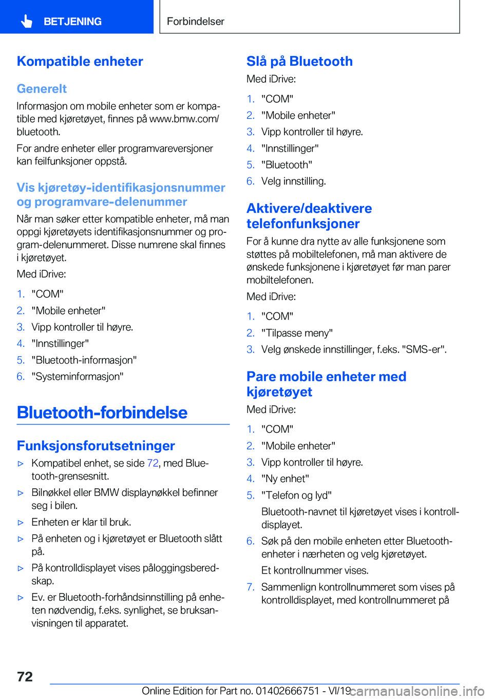 BMW M5 2020  InstruksjonsbØker (in Norwegian) �K�o�m�p�a�t�i�b�l�e��e�n�h�e�t�e�r
�G�e�n�e�r�e�l�t �I�n�f�o�r�m�a�s�j�o�n��o�m��m�o�b�i�l�e��e�n�h�e�t�e�r��s�o�m��e�r��k�o�m�p�aj�t�i�b�l�e��m�e�d��k�j�