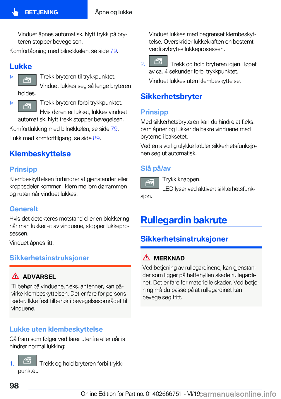 BMW M5 2020  InstruksjonsbØker (in Norwegian) �V�i�n�d�u�e�t��å�p�n�e�s��a�u�t�o�m�a�t�i�s�k�.��N�y�t�t��t�r�y�k�k��p�å��b�r�yj
�t�e�r�e�n��s�t�o�p�p�e�r��b�e�v�e�g�e�l�s�e�n�.
�K�o�m�f�o�r�t�å�p�n�i�n�g��m�e�d��b�i�l�n�