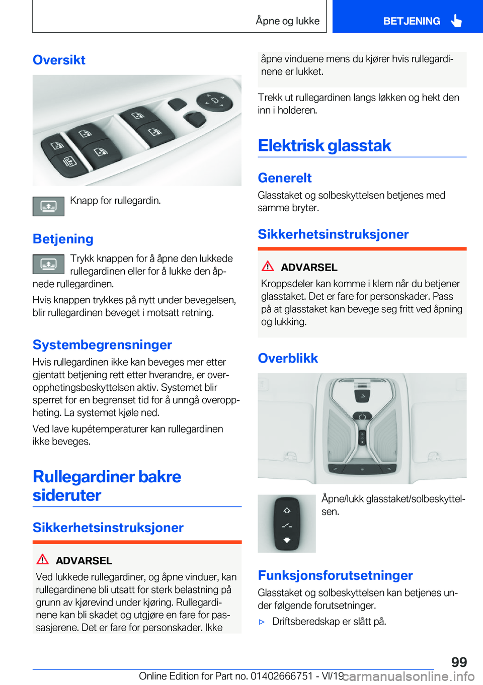 BMW M5 2020  InstruksjonsbØker (in Norwegian) �O�v�e�r�s�i�k�t
�K�n�a�p�p��f�o�r��r�u�l�l�e�g�a�r�d�i�n�.
�B�e�t�j�e�n�i�n�g �T�r�y�k�k��k�n�a�p�p�e�n��f�o�r��å��å�p�n�e��d�e�n��l�u�k�k�e�d�e
�r�u�l�l�e�g�a�r�d�i�n�e�n��e�l�l�e�r��f�o