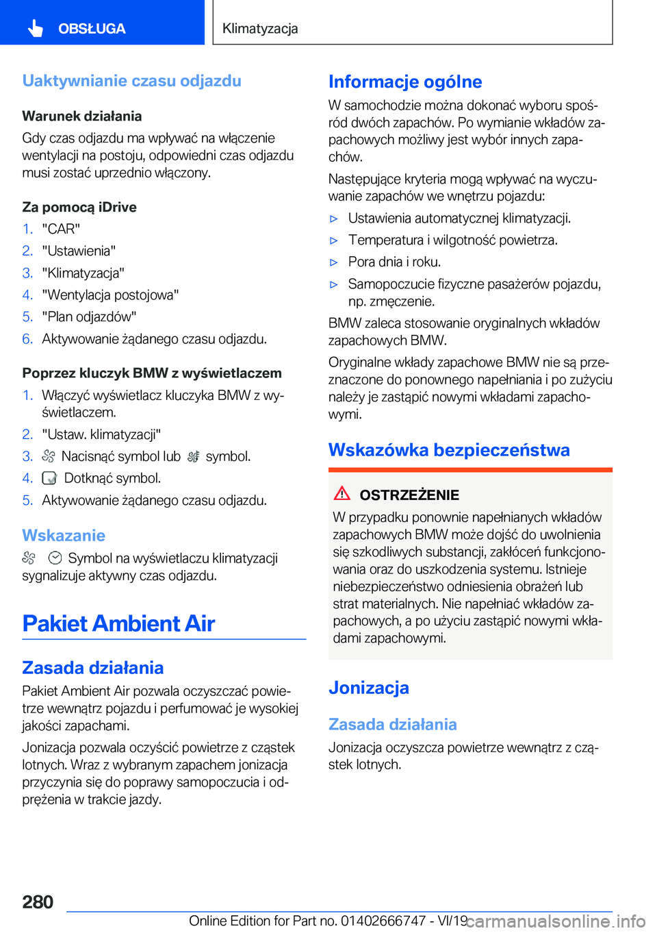 BMW M5 2020  Instrukcja obsługi (in Polish) �U�a�k�t�y�w�n�i�a�n�i�e��c�z�a�s�u��o�d�j�a�z�d�u
�W�a�r�u�n�e�k��d�z�i�a�ł�a�n�i�a
�G�d�y��c�z�a�s��o�d�j�a�z�d�u��m�a��w�p�ł�y�w�a�