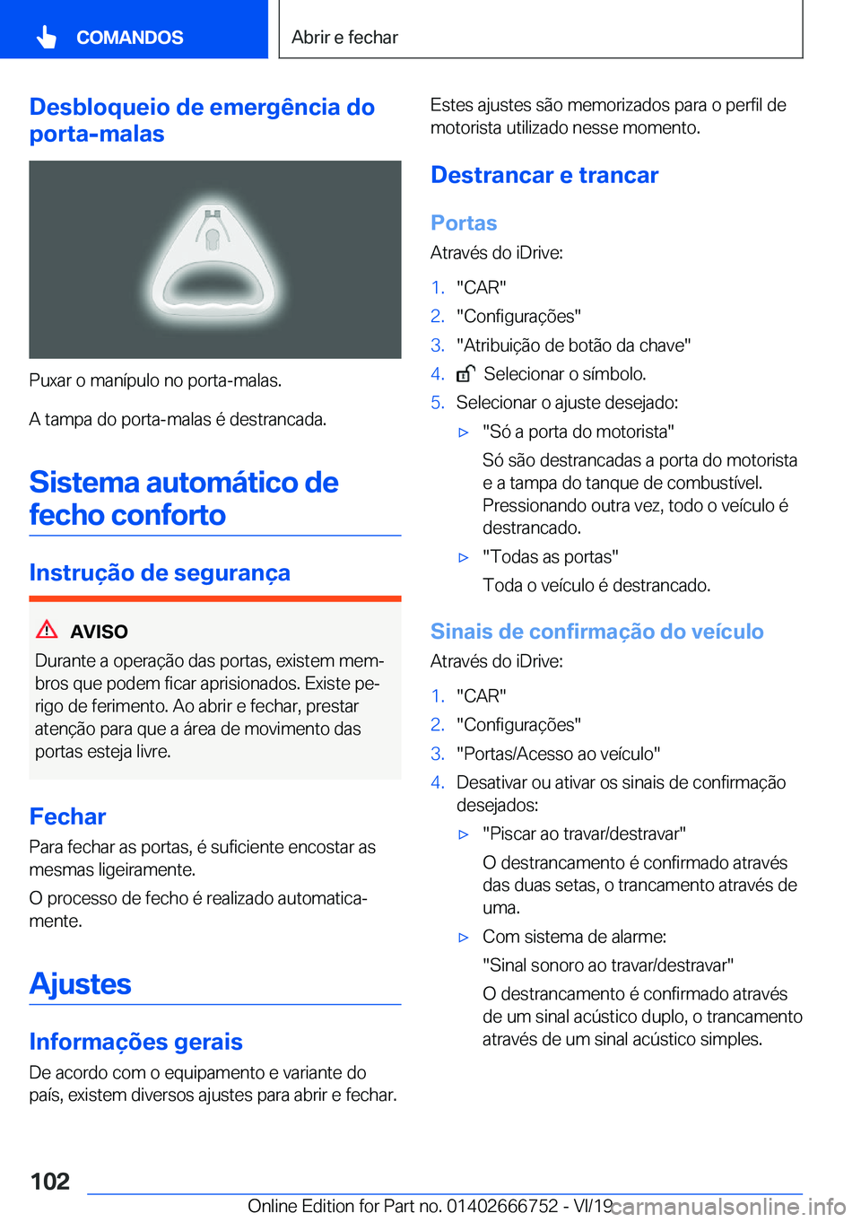 BMW M5 2020  Manual do condutor (in Portuguese) �D�e�s�b�l�o�q�u�e�i�o��d�e��e�m�e�r�g�ê�n�c�i�a��d�o
�p�o�r�t�a�-�m�a�l�a�s
�P�u�x�a�r��o��m�a�n�