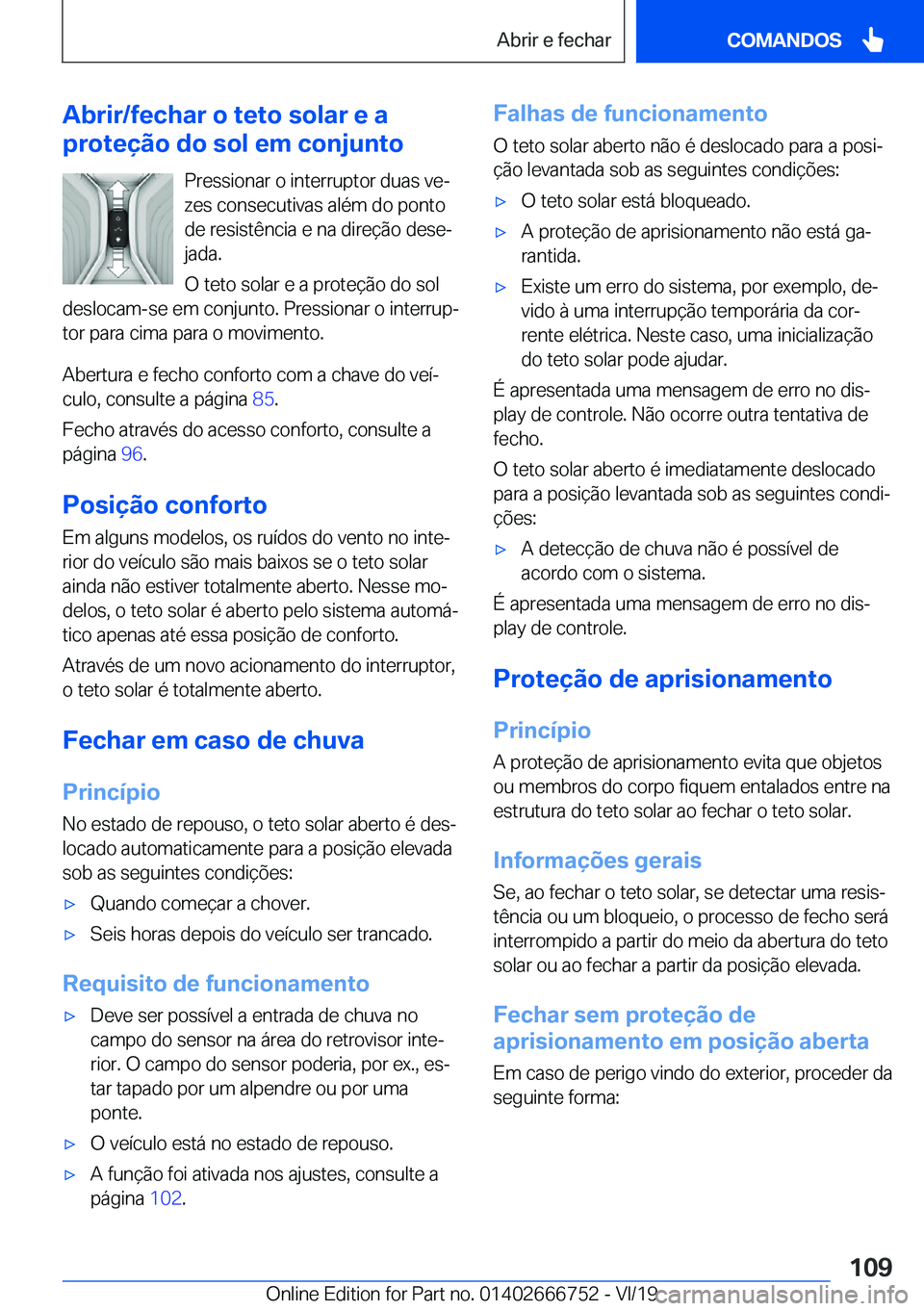 BMW M5 2020  Manual do condutor (in Portuguese) �A�b�r�i�r�/�f�e�c�h�a�r��o��t�e�t�o��s�o�l�a�r��e��a
�p�r�o�t�e�