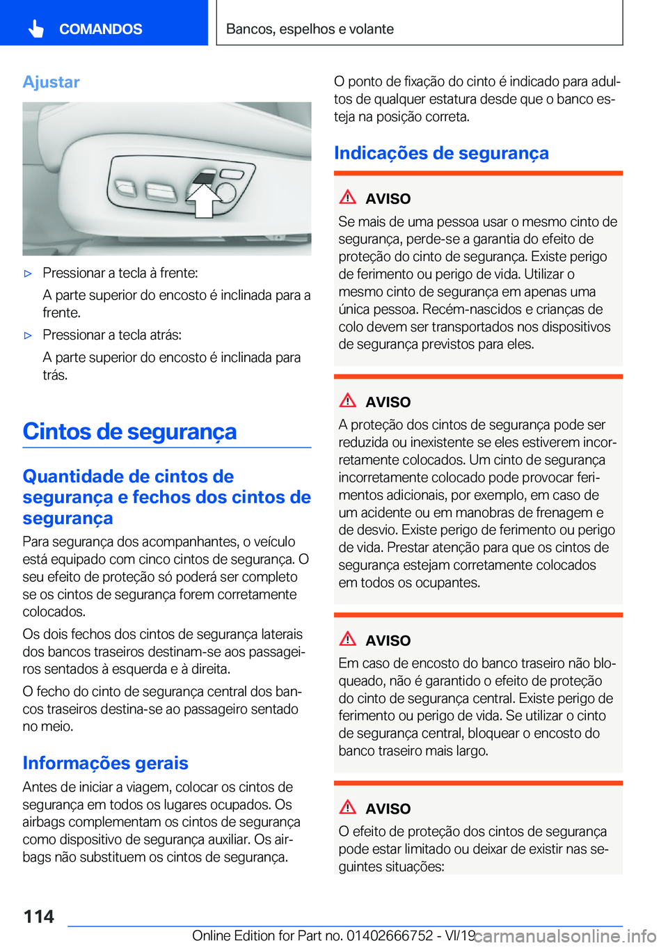 BMW M5 2020  Manual do condutor (in Portuguese) �A�j�u�s�t�a�r'x�P�r�e�s�s�i�o�n�a�r��a��t�e�c�l�a��à��f�r�e�n�t�e�:
�A��p�a�r�t�e��s�u�p�e�r�i�o�r��d�o��e�n�c�o�s�t�o��é��i�n�c�l�i�n�a�d�a��p�a�r�a��a �f�r�e�n�t�e�.'x�P�r�e�s