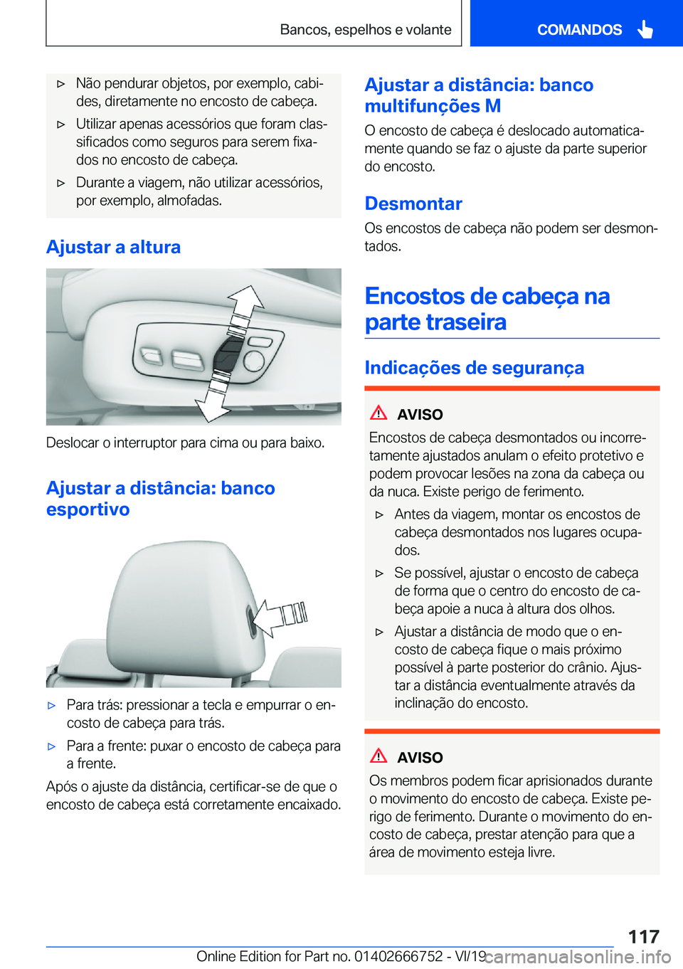BMW M5 2020  Manual do condutor (in Portuguese) 'x�N�ã�o��p�e�n�d�u�r�a�r��o�b�j�e�t�o�s�,��p�o�r��e�x�e�m�p�l�o�,��c�a�b�iª
�d�e�s�,��d�i�r�e�t�a�m�e�n�t�e��n�o��e�n�c�o�s�t�o��d�e��c�a�b�e�