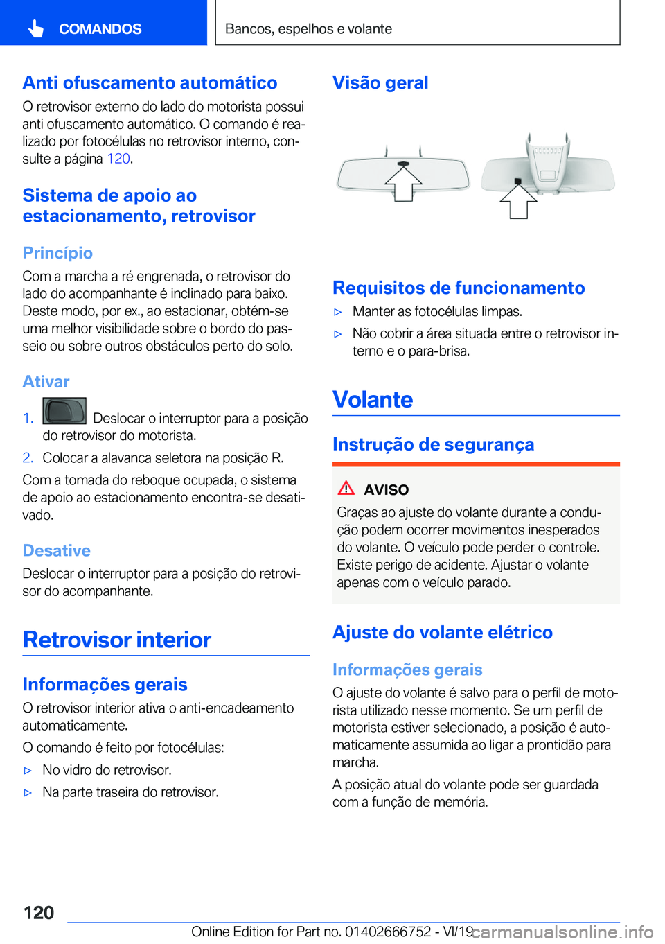 BMW M5 2020  Manual do condutor (in Portuguese) �A�n�t�i��o�f�u�s�c�a�m�e�n�t�o��a�u�t�o�m�á�t�i�c�o�O��r�e�t�r�o�v�i�s�o�r��e�x�t�e�r�n�o��d�o��l�a�d�o��d�o��m�o�t�o�r�i�s�t�a��p�o�s�s�u�i�a�n�t�i��o�f�u�s�c�a�m�e�n�t�o��a�u�t�o�m�á�t