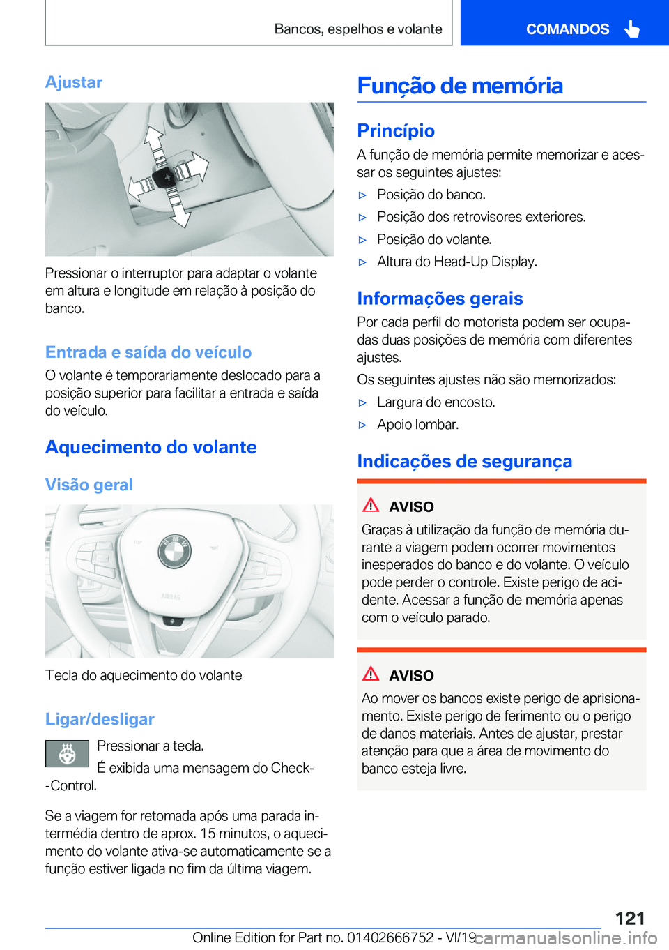 BMW M5 2020  Manual do condutor (in Portuguese) �A�j�u�s�t�a�r
�P�r�e�s�s�i�o�n�a�r��o��i�n�t�e�r�r�u�p�t�o�r��p�a�r�a��a�d�a�p�t�a�r��o��v�o�l�a�n�t�e�e�m��a�l�t�u�r�a��e��l�o�n�g�i�t�u�d�e��e�m��r�e�l�a�