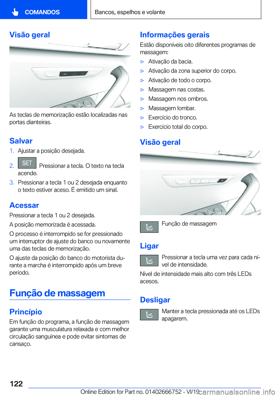 BMW M5 2020  Manual do condutor (in Portuguese) �V�i�s�ã�o��g�e�r�a�l
�A�s��t�e�c�l�a�s��d�e��m�e�m�o�r�i�z�a�
