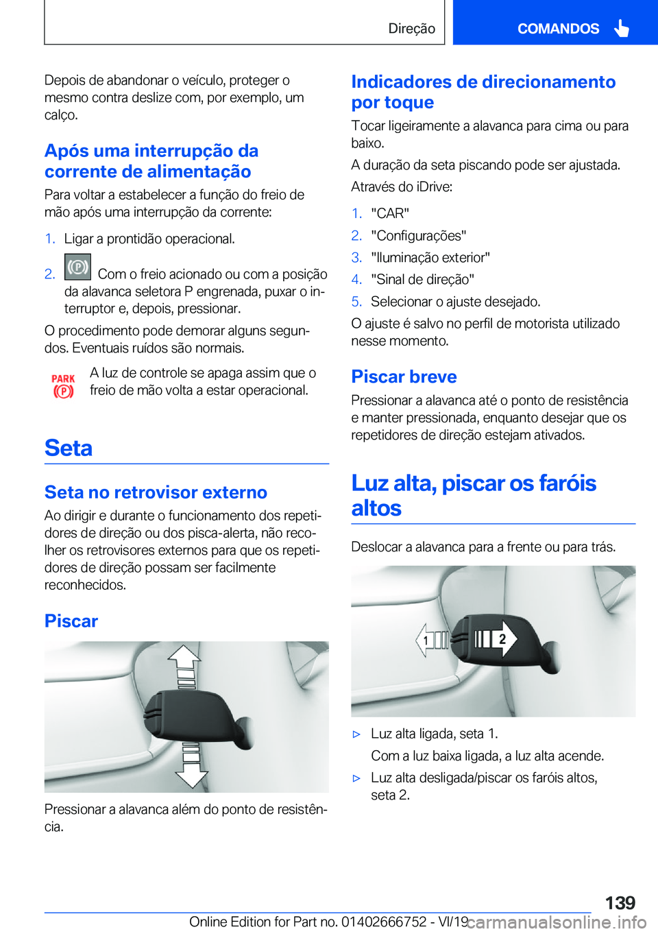 BMW M5 2020  Manual do condutor (in Portuguese) �D�e�p�o�i�s��d�e��a�b�a�n�d�o�n�a�r��o��v�e�