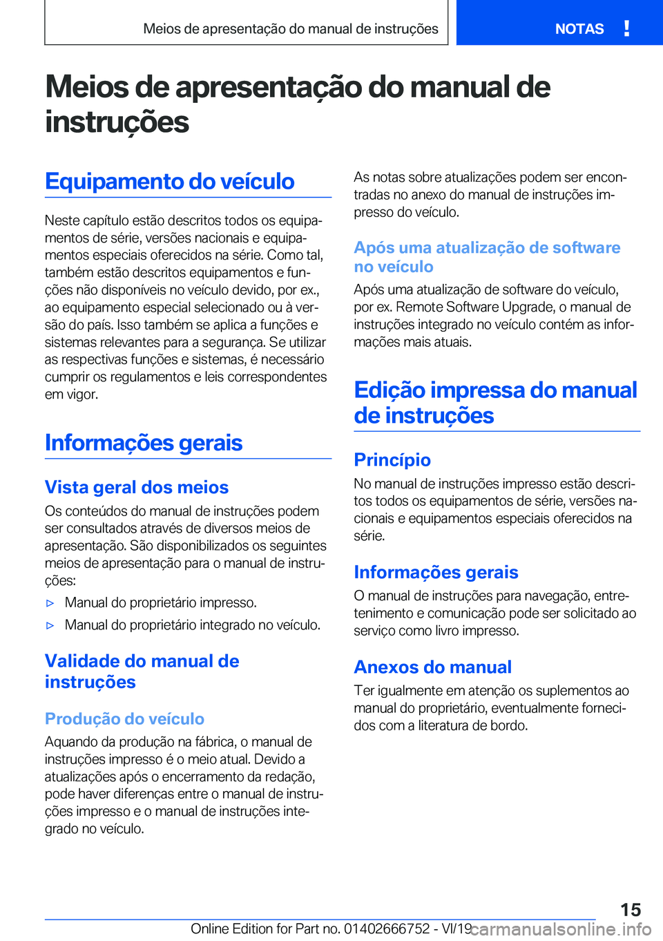 BMW M5 2020  Manual do condutor (in Portuguese) �M�e�i�o�s��d�e��a�p�r�e�s�e�n�t�a�