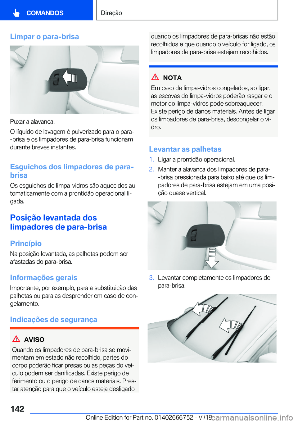 BMW M5 2020  Manual do condutor (in Portuguese) �L�i�m�p�a�r��o��p�a�r�a�-�b�r�i�s�a
�P�u�x�a�r��a��a�l�a�v�a�n�c�a�.
�O��l�