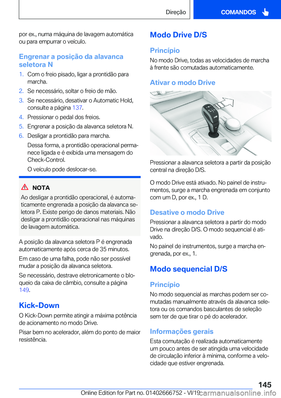 BMW M5 2020  Manual do condutor (in Portuguese) �p�o�r��e�x�.�,��n�u�m�a��m�á�q�u�i�n�a��d�e��l�a�v�a�g�e�m��a�u�t�o�m�á�t�i�c�a�o�u��p�a�r�a��e�m�p�u�r�r�a�r��o��v�e�