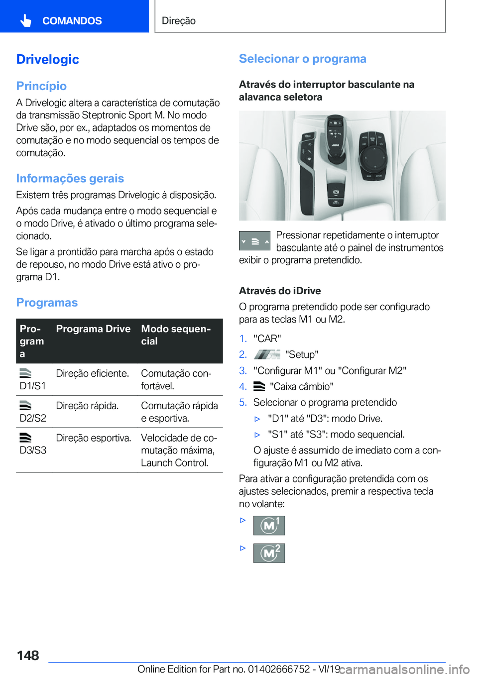 BMW M5 2020  Manual do condutor (in Portuguese) �D�r�i�v�e�l�o�g�i�c�P�r�i�n�c�