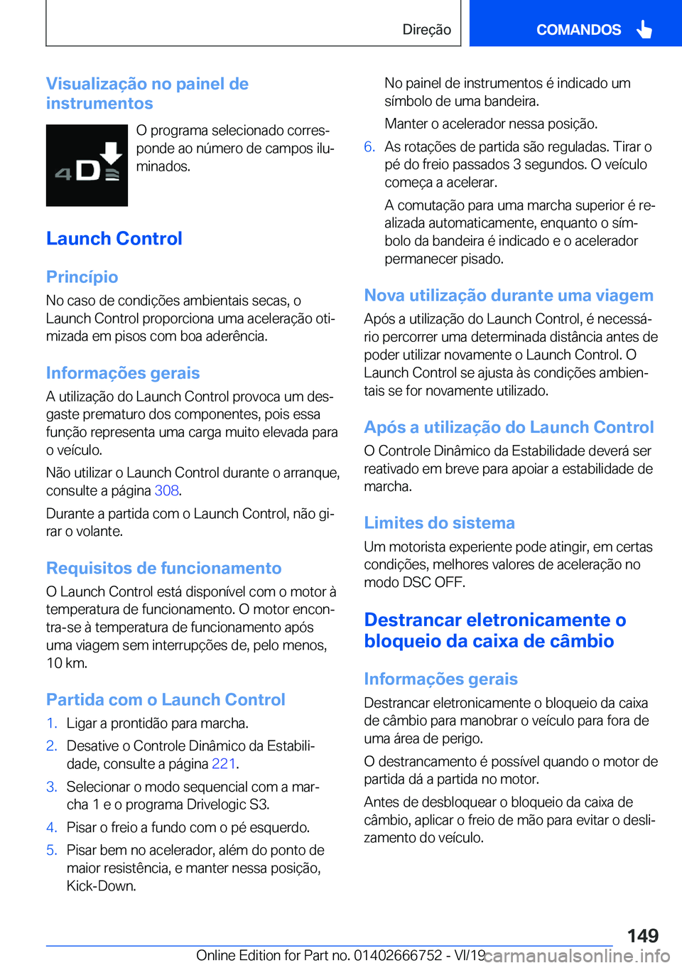 BMW M5 2020  Manual do condutor (in Portuguese) �V�i�s�u�a�l�i�z�a�