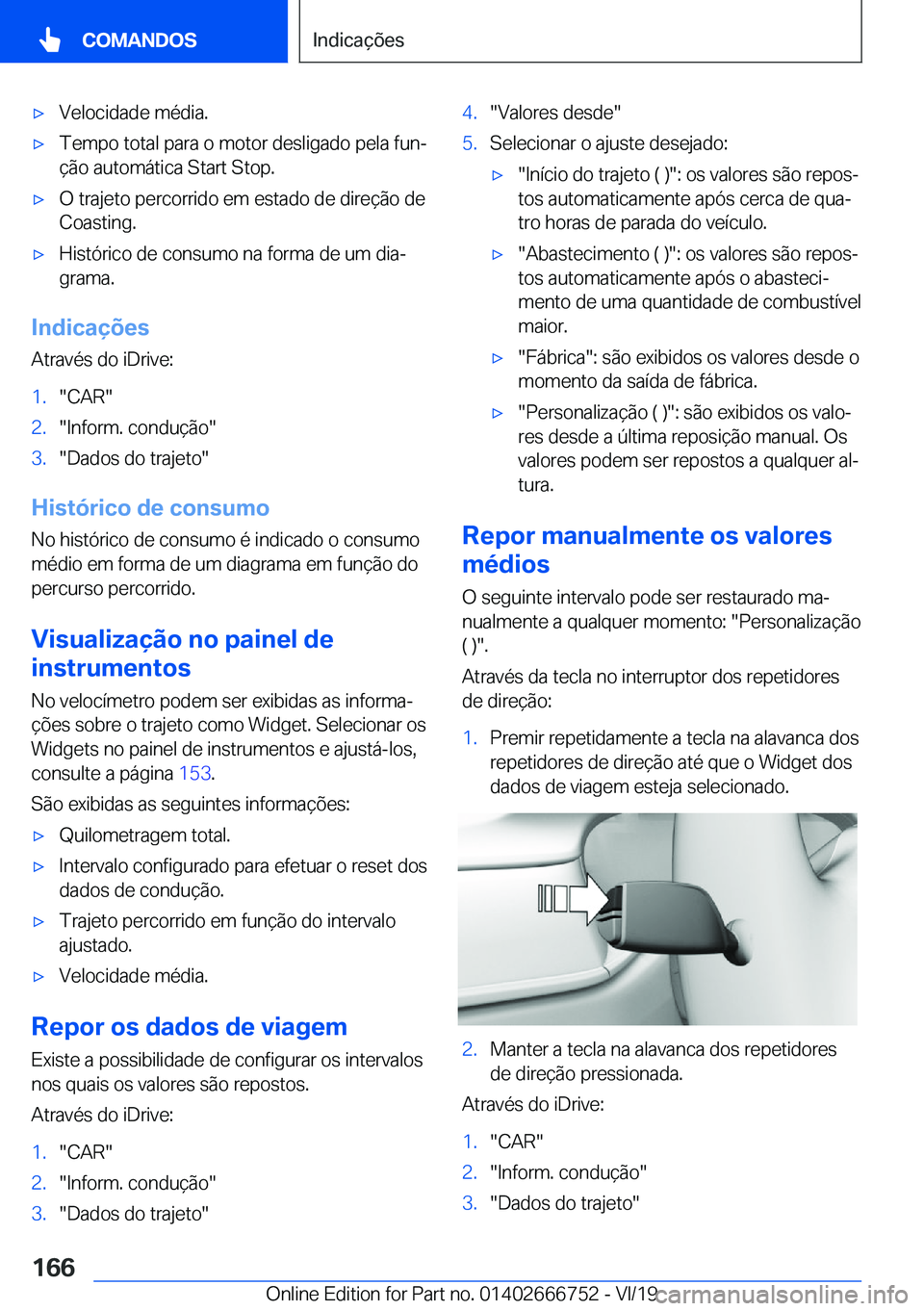 BMW M5 2020  Manual do condutor (in Portuguese) 'x�V�e�l�o�c�i�d�a�d�e��m�é�d�i�a�.'x�T�e�m�p�o��t�o�t�a�l��p�a�r�a��o��m�o�t�o�r��d�e�s�l�i�g�a�d�o��p�e�l�a��f�u�nª�