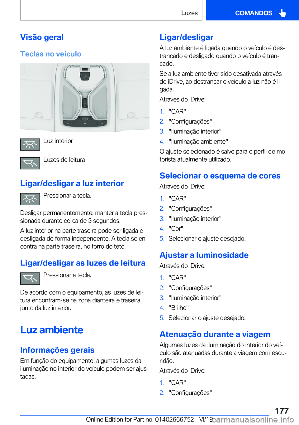 BMW M5 2020  Manual do condutor (in Portuguese) �V�i�s�ã�o��g�e�r�a�l
�T�e�c�l�a�s��n�o��v�e�