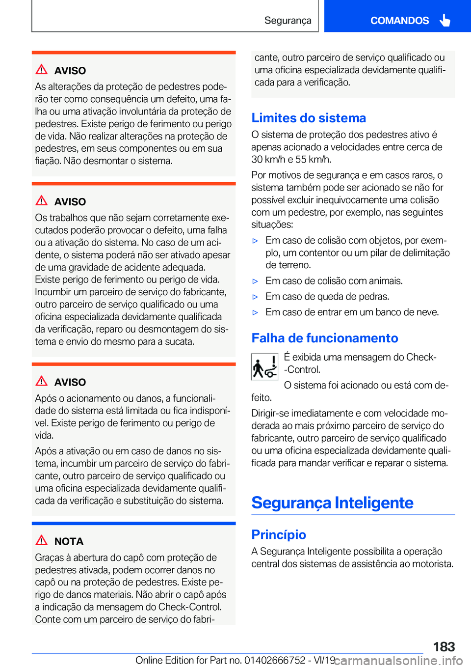 BMW M5 2020  Manual do condutor (in Portuguese) �A�V�I�S�O
�A�s��a�l�t�e�r�a�