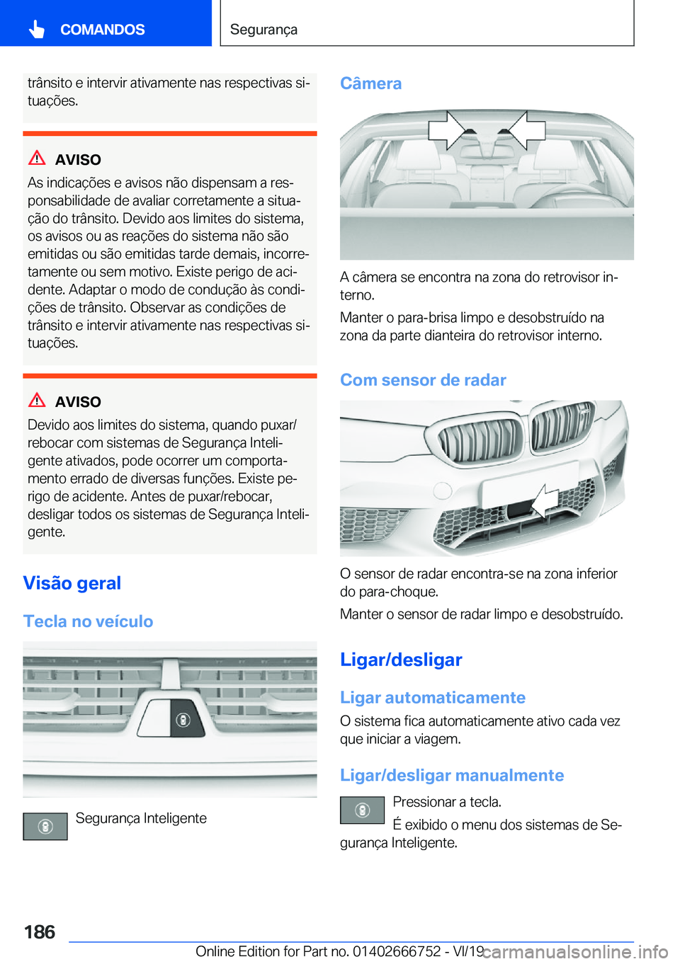 BMW M5 2020  Manual do condutor (in Portuguese) �t�r�â�n�s�i�t�o��e��i�n�t�e�r�v�i�r��a�t�i�v�a�m�e�n�t�e��n�a�s��r�e�s�p�e�c�t�i�v�a�s��s�iª
�t�u�a�