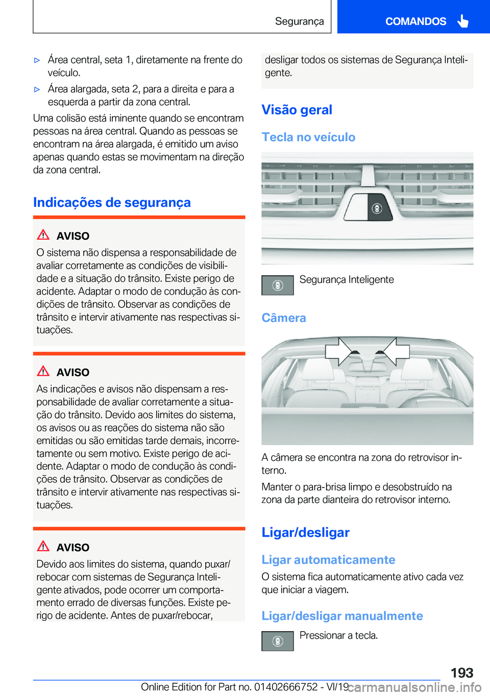 BMW M5 2020  Manual do condutor (in Portuguese) 'x�Á�r�e�a��c�e�n�t�r�a�l�,��s�e�t�a��1�,��d�i�r�e�t�a�m�e�n�t�e��n�a��f�r�e�n�t�e��d�o
�v�e�