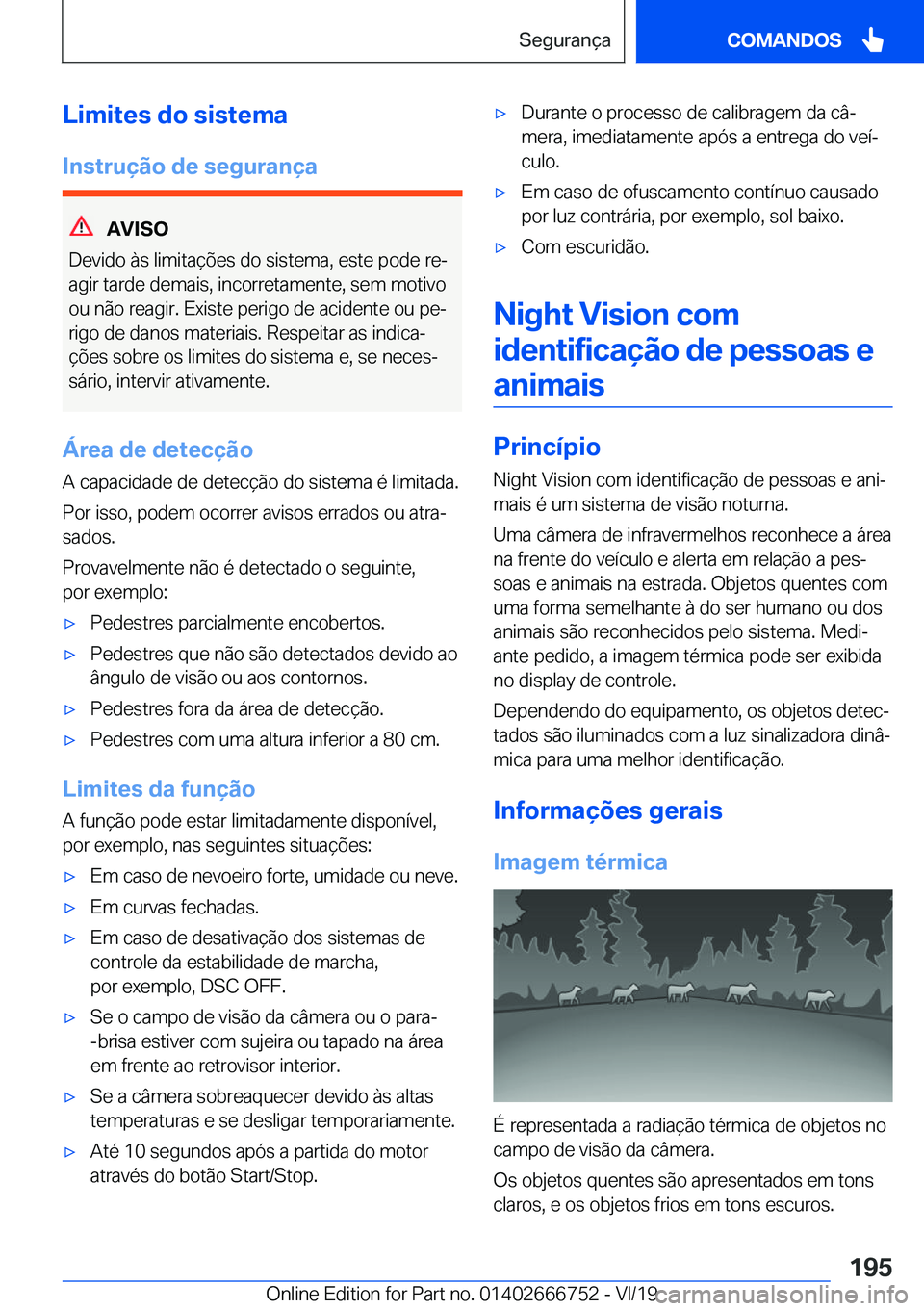 BMW M5 2020  Manual do condutor (in Portuguese) �L�i�m�i�t�e�s��d�o��s�i�s�t�e�m�a
�I�n�s�t�r�u�