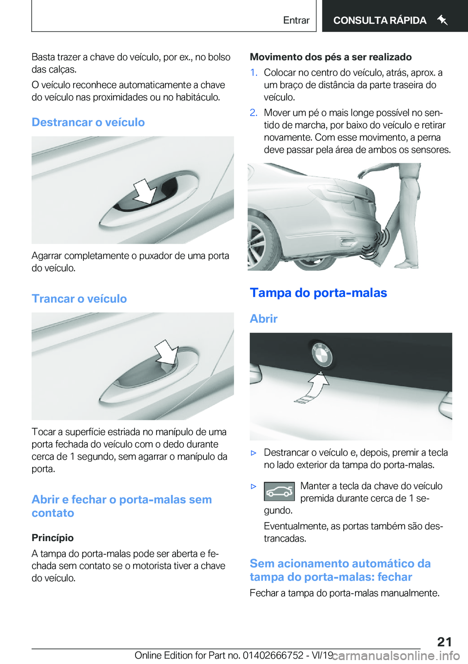 BMW M5 2020  Manual do condutor (in Portuguese) �B�a�s�t�a��t�r�a�z�e�r��a��c�h�a�v�e��d�o��v�e�