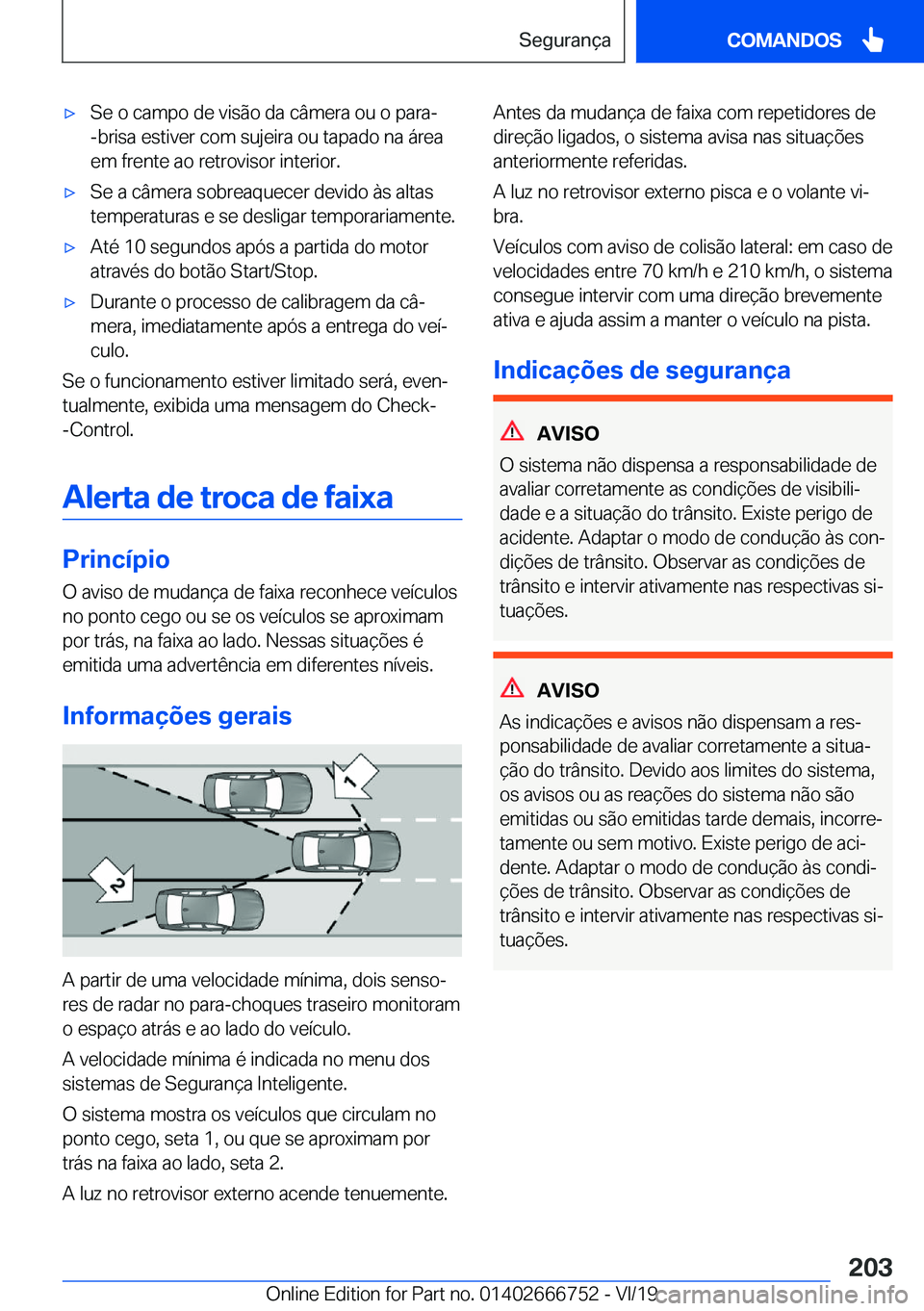 BMW M5 2020  Manual do condutor (in Portuguese) 'x�S�e��o��c�a�m�p�o��d�e��v�i�s�ã�o��d�a��c�â�m�e�r�a��o�u��o��p�a�r�a�-�-�b�r�i�s�a��e�s�t�i�v�e�r��c�o�m��s�u�j�e�i�r�a��o�u��t�a�p�a�d�o��n�a��á�r�e�a
�e�m��f�r�e�n�t�e��a