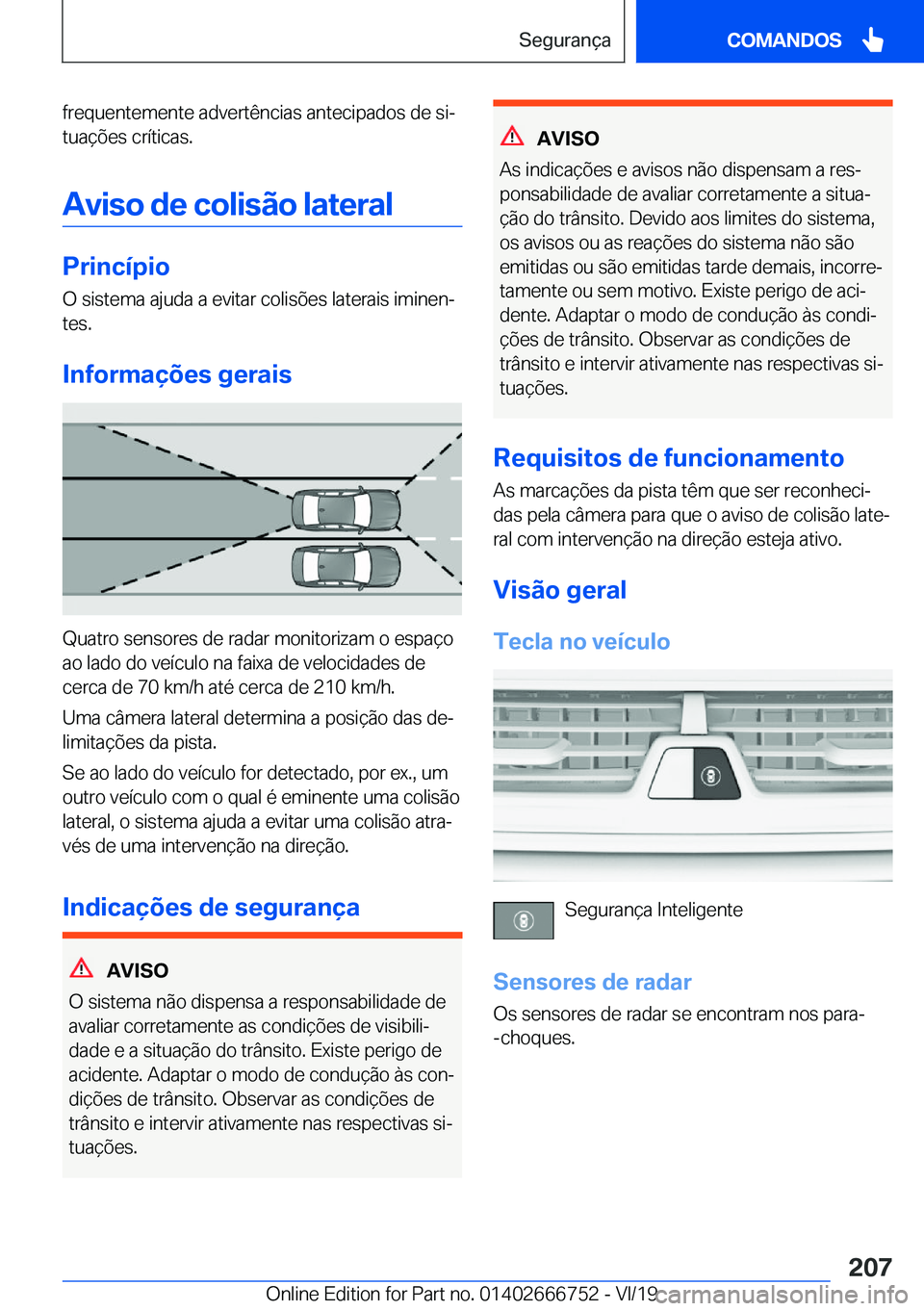 BMW M5 2020  Manual do condutor (in Portuguese) �f�r�e�q�u�e�n�t�e�m�e�n�t�e��a�d�v�e�r�t�ê�n�c�i�a�s��a�n�t�e�c�i�p�a�d�o�s��d�e��s�iª�t�u�a�