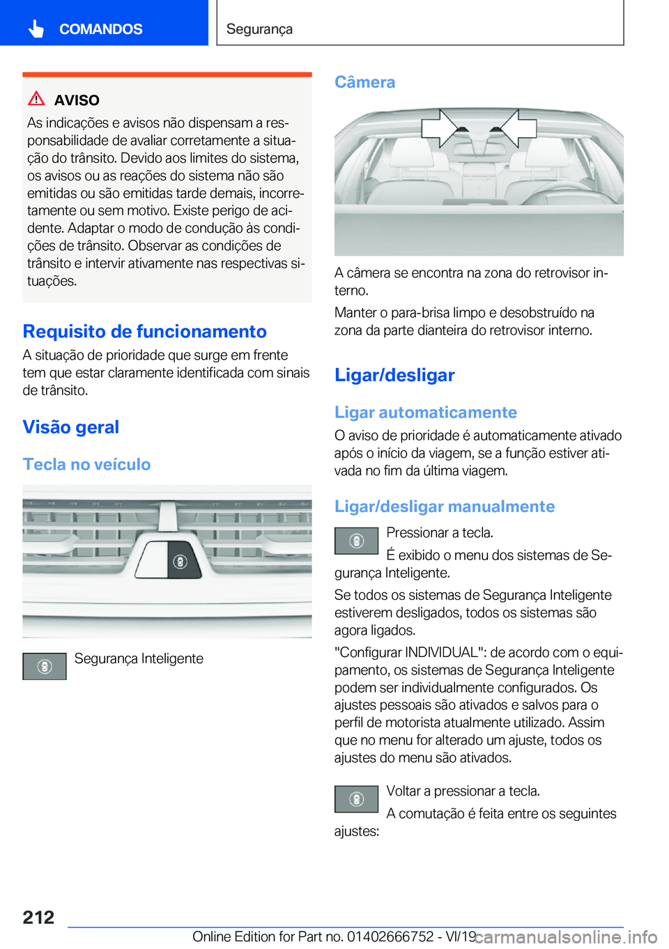 BMW M5 2020  Manual do condutor (in Portuguese) �A�V�I�S�O
�A�s��i�n�d�i�c�a�