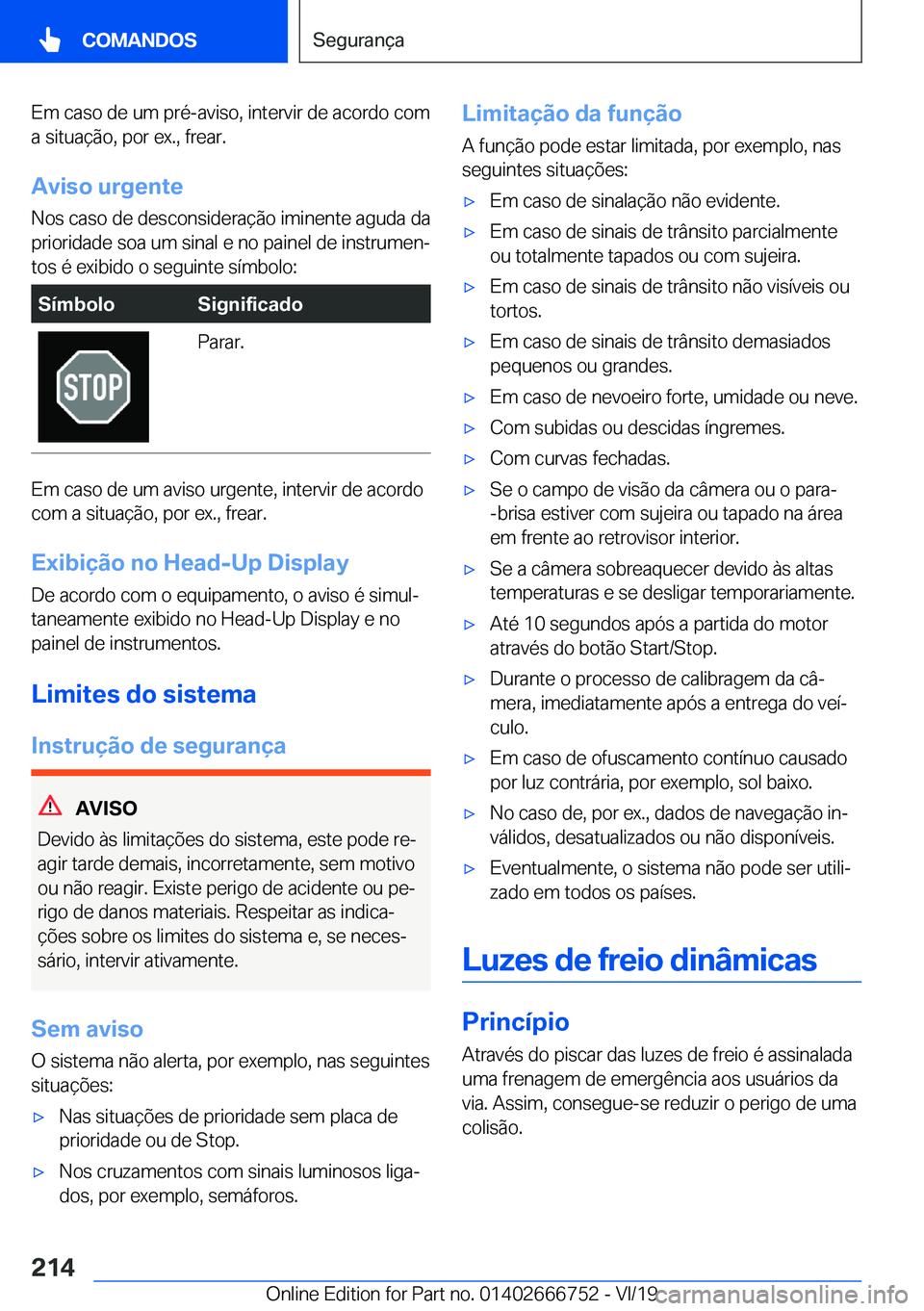 BMW M5 2020  Manual do condutor (in Portuguese) �E�m��c�a�s�o��d�e��u�m��p�r�é�-�a�v�i�s�o�,��i�n�t�e�r�v�i�r��d�e��a�c�o�r�d�o��c�o�m�a��s�i�t�u�a�