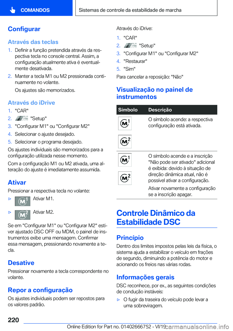 BMW M5 2020  Manual do condutor (in Portuguese) �C�o�n�f�i�g�u�r�a�r�A�t�r�a�v�é�s��d�a�s��t�e�c�l�a�s�1�.�D�e�f�i�n�i�r��a��f�u�n�