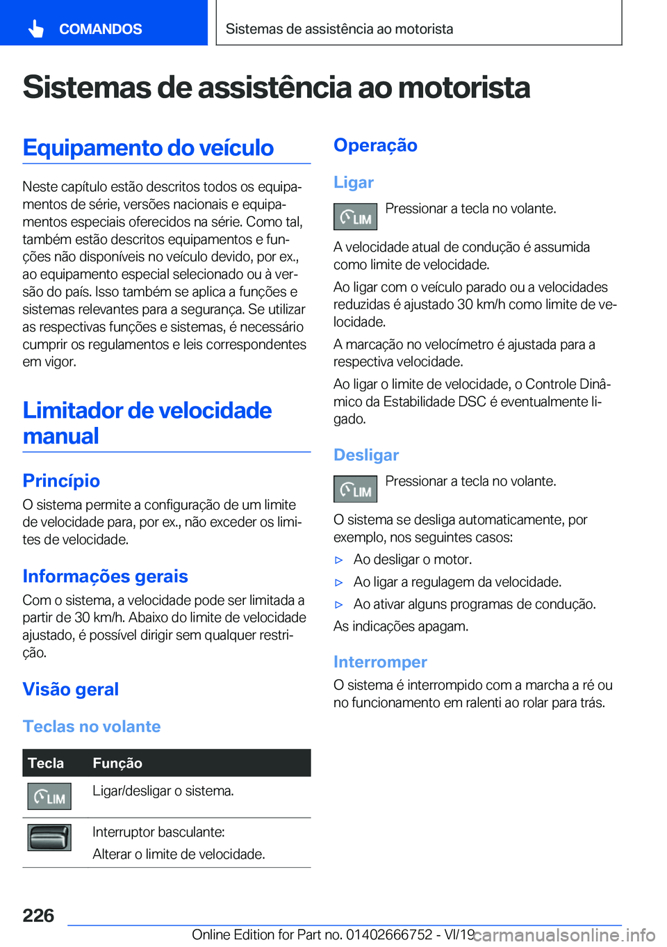 BMW M5 2020  Manual do condutor (in Portuguese) �S�i�s�t�e�m�a�s��d�e��a�s�s�i�s�t�ê�n�c�i�a��a�o��m�o�t�o�r�i�s�t�a�E�q�u�i�p�a�m�e�n�t�o��d�o��v�e�