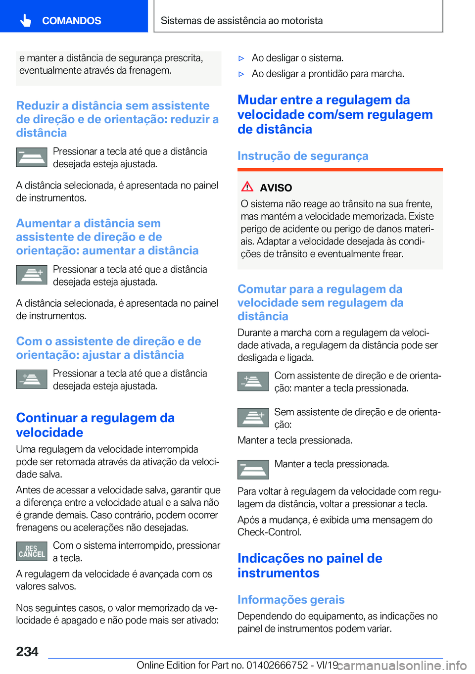 BMW M5 2020  Manual do condutor (in Portuguese) �e��m�a�n�t�e�r��a��d�i�s�t�â�n�c�i�a��d�e��s�e�g�u�r�a�n�